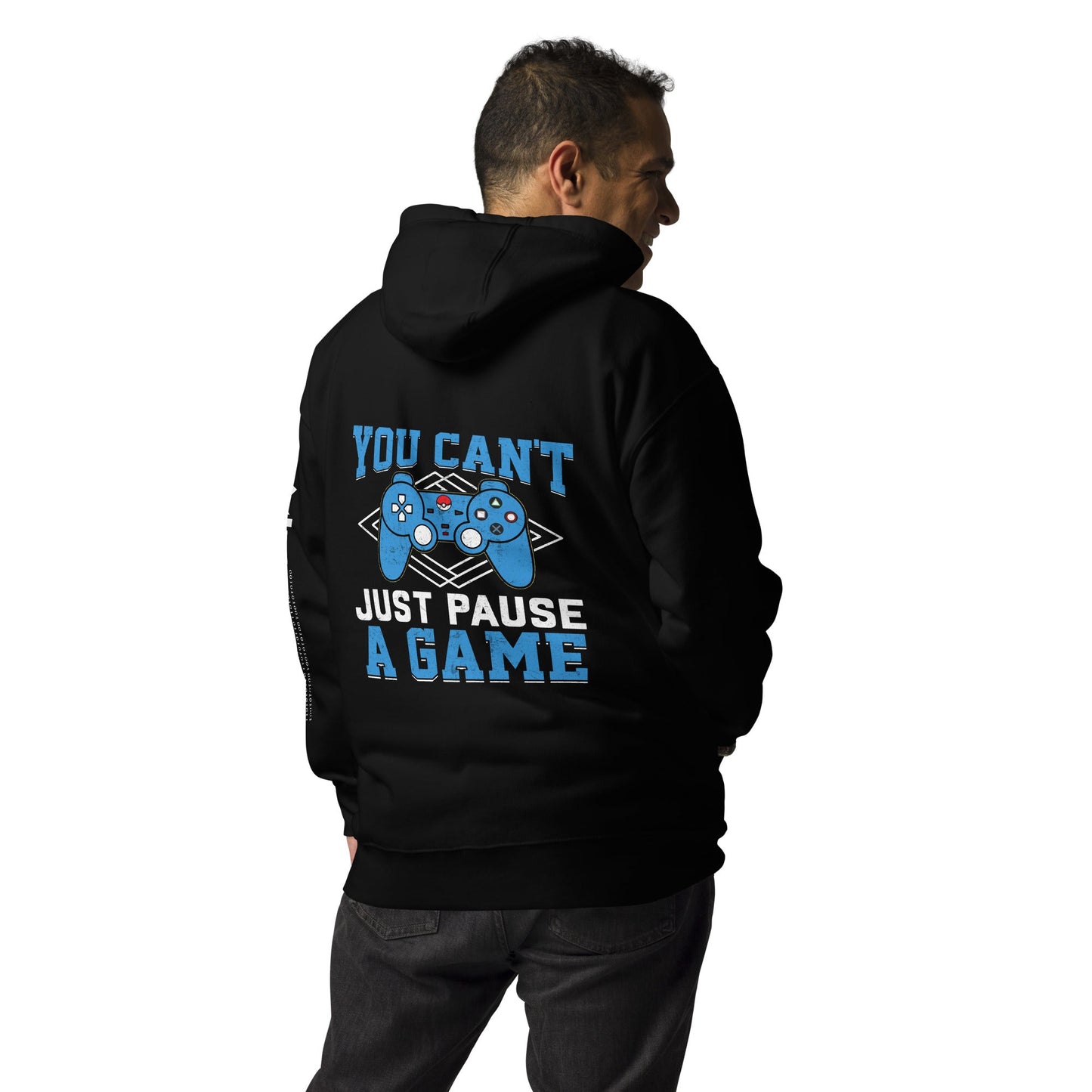 You can't just Pause a Game - Unisex Hoodie ( Back Print ) by DarkByteGear