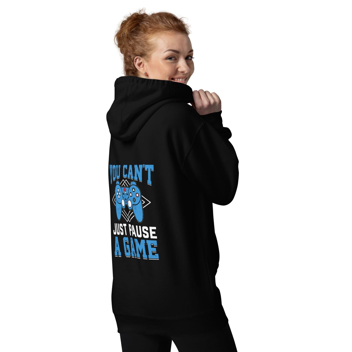 You can't just Pause a Game - Unisex Hoodie ( Back Print ) by DarkByteGear