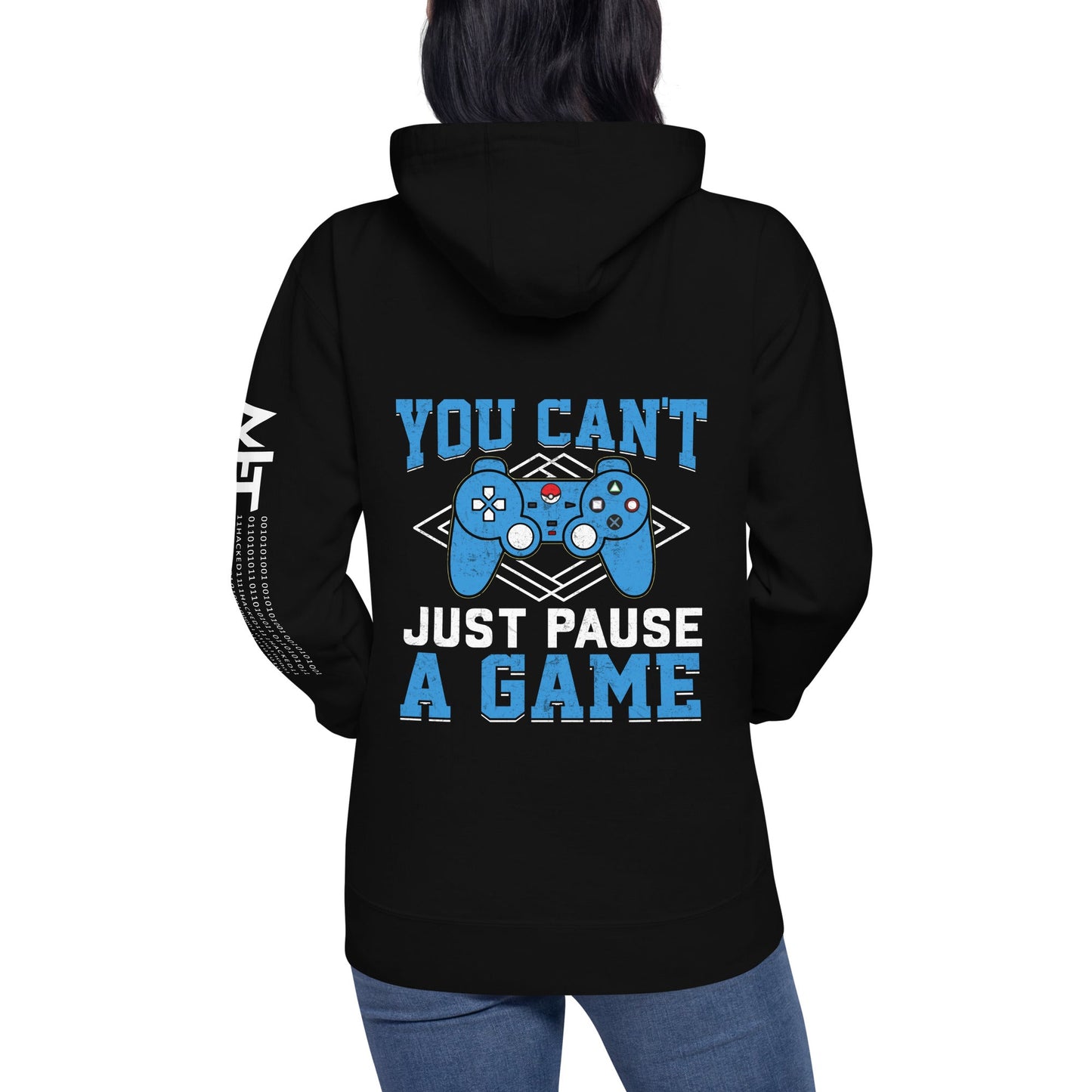 You can't just Pause a Game - Unisex Hoodie ( Back Print ) by DarkByteGear