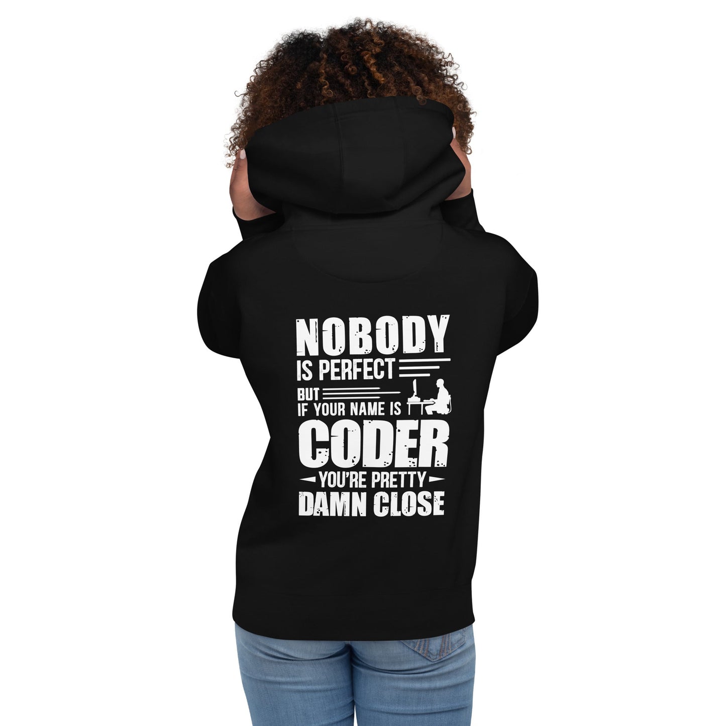 Coder Close to Perfect - Unisex Hoodie ( Back Print ) by DarkByteGear