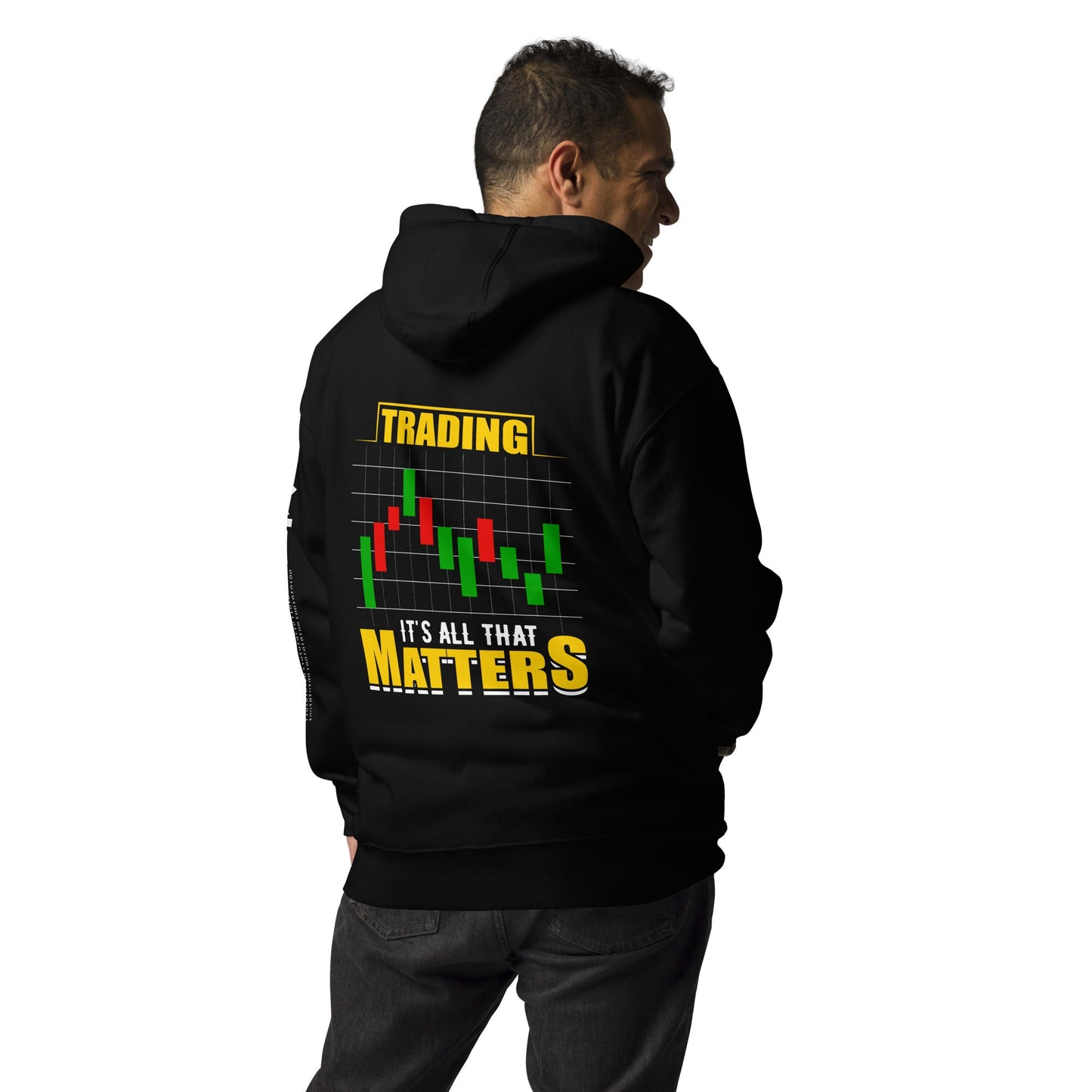 Trading; It's all that Matters V1 - Unisex Hoodie ( Back Print ) by DarkByteGear