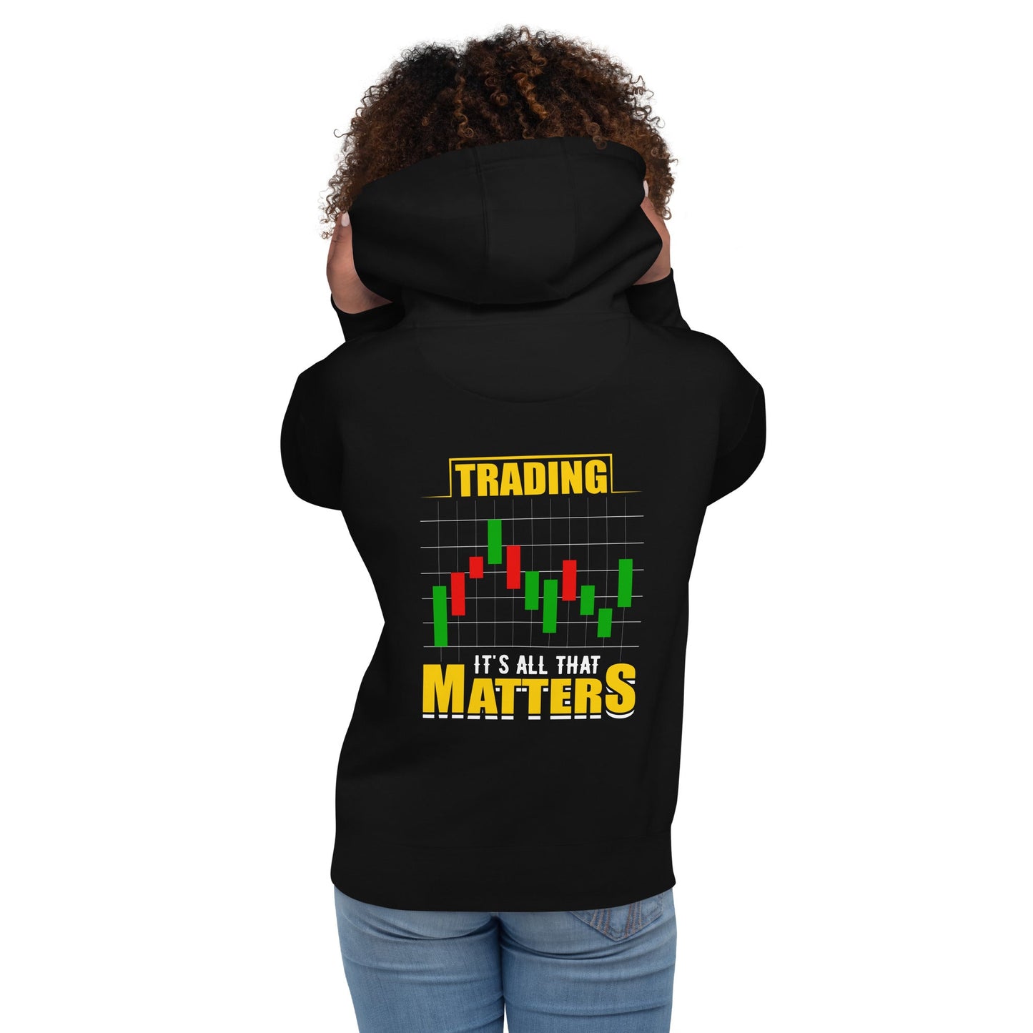 Trading; It's all that Matters V1 - Unisex Hoodie ( Back Print ) by DarkByteGear