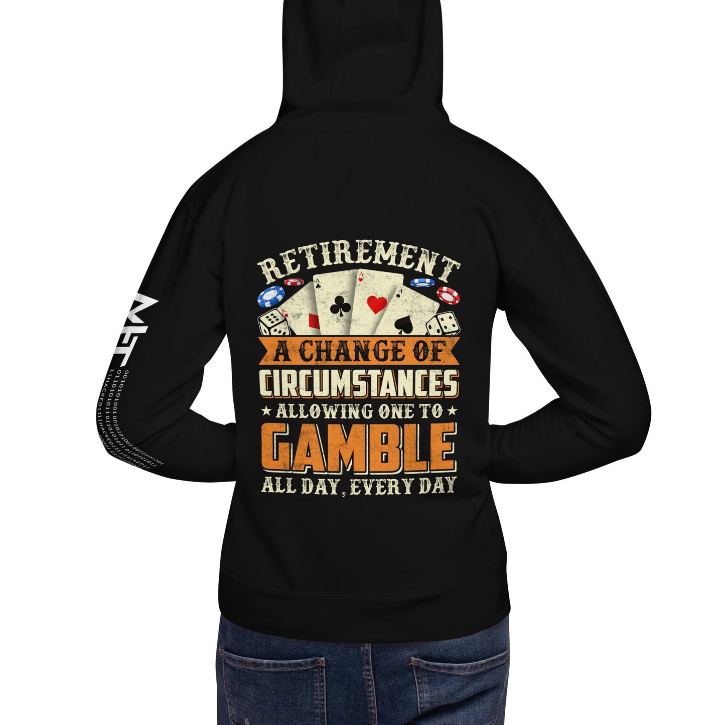 Retirement ; a Change of Circumstance allowing One to Gamble all day everyday - Unisex Hoodie by DarkByteGear