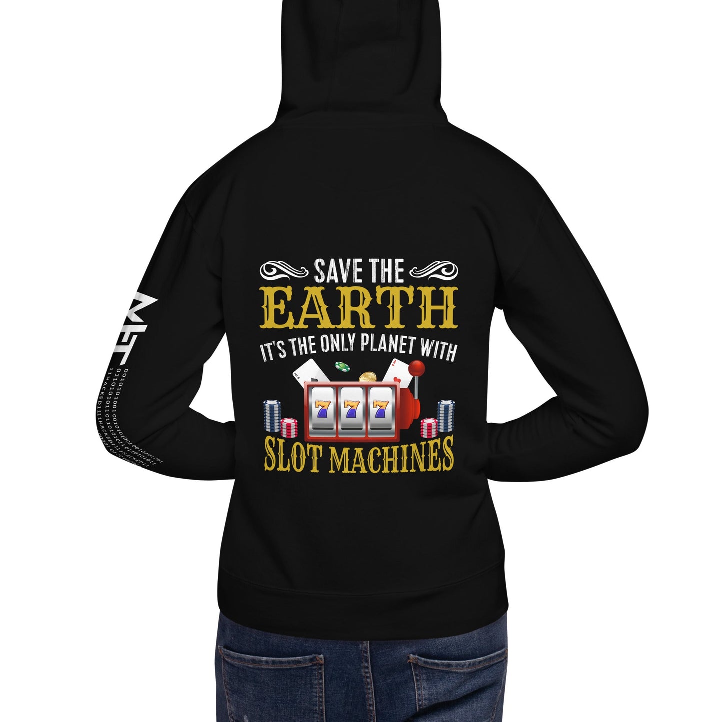 Save the Earth; it's the only Planet with Slot Machines - Unisex Hoodie ( Back Print ) by DarkByteGear