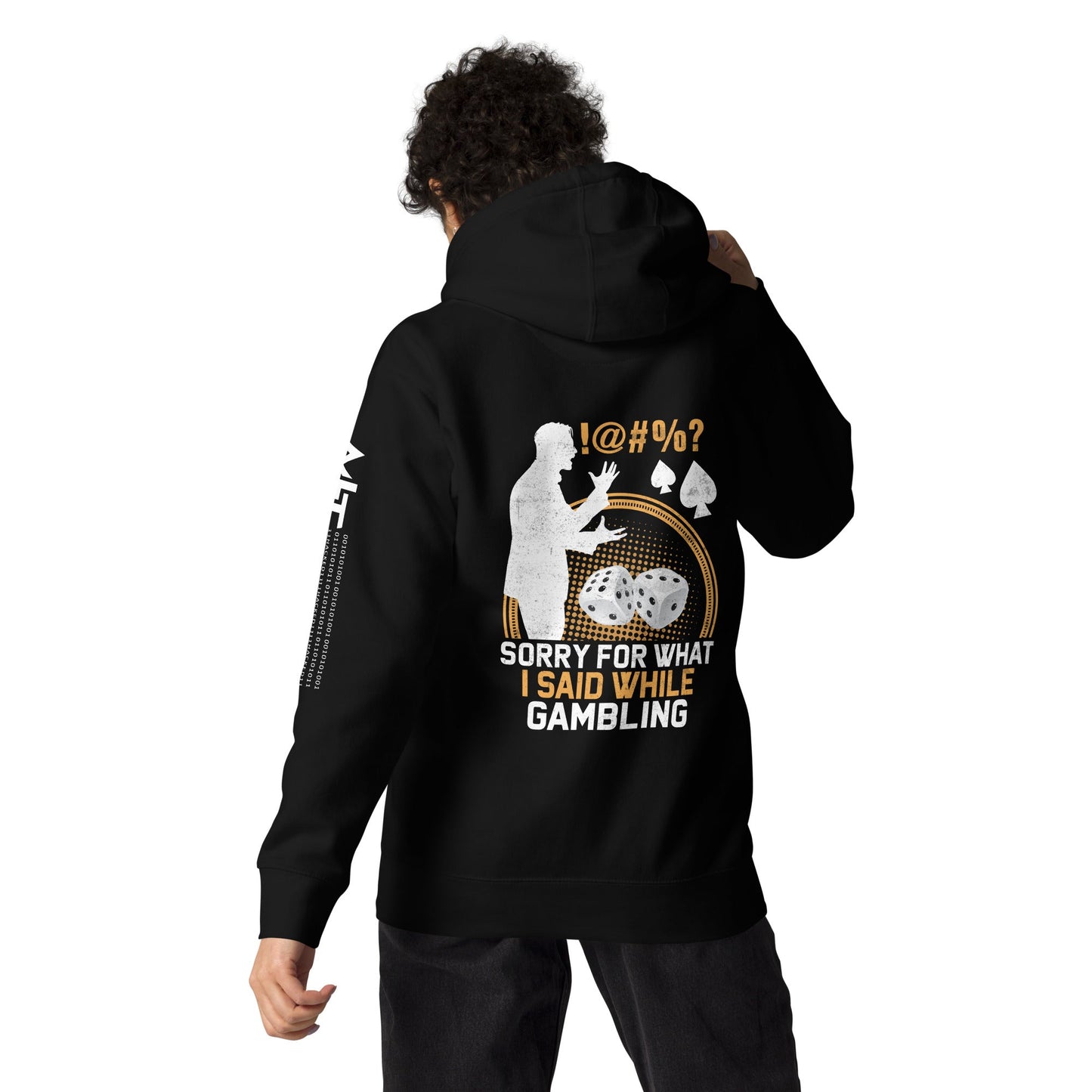 Sorry for what I Said while Gambling - Unisex Hoodie ( Back Print ) by DarkByteGear
