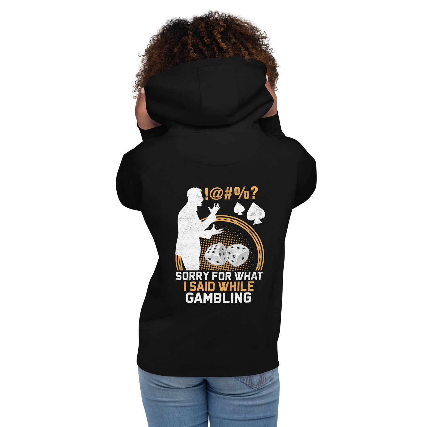 Sorry for what I Said while Gambling - Unisex Hoodie ( Back Print ) by DarkByteGear