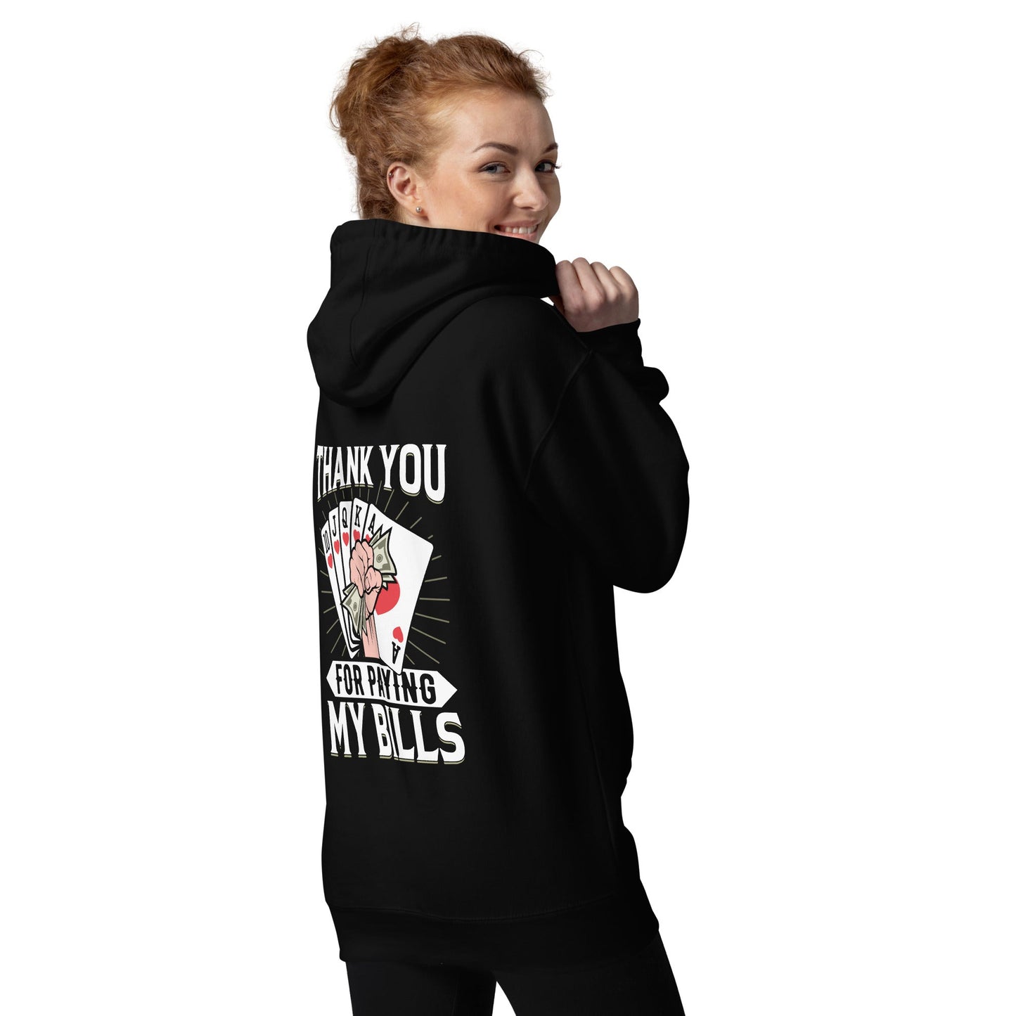 Thank you for Paying my bills - Unisex Hoodie ( Back Print ) by DarkByteGear