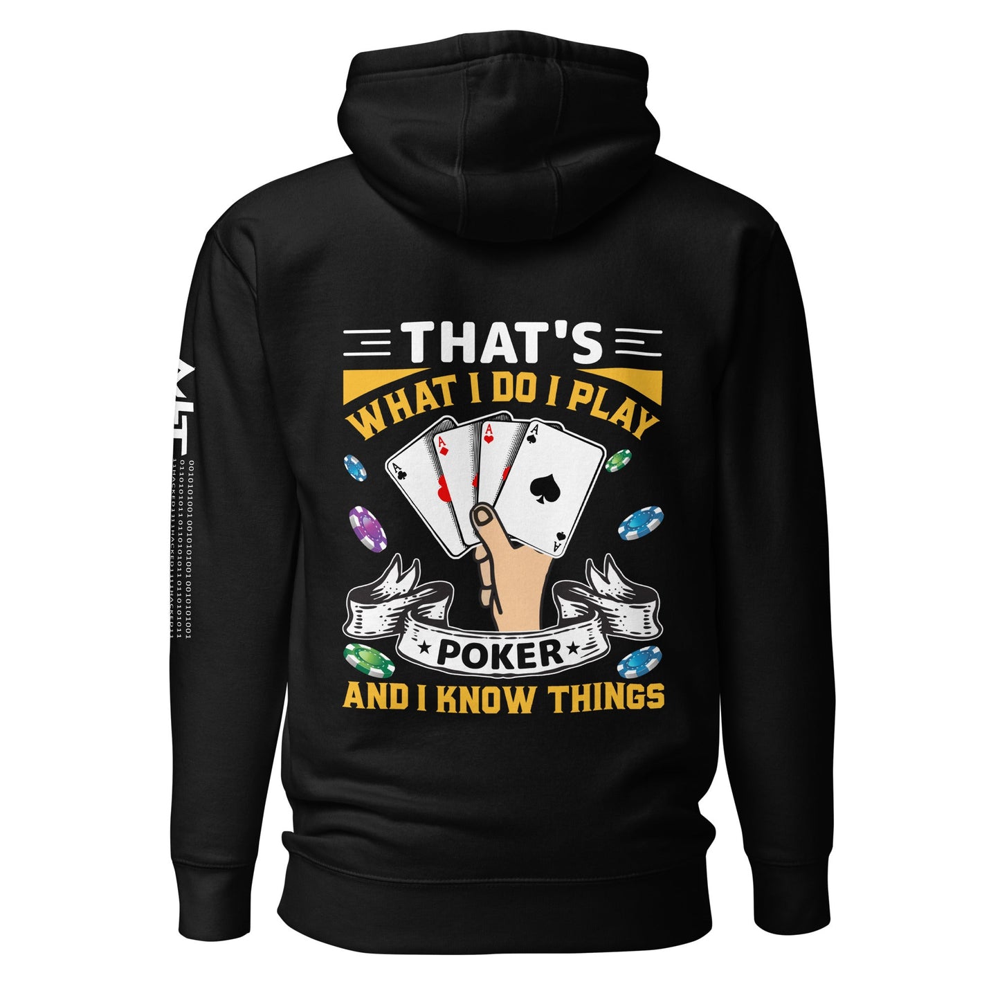 That's what I Do; I Play Poker and I Know Things - Unisex Hoodie ( Back Print ) by DarkByteGear