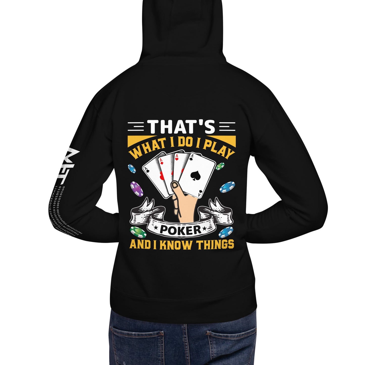 That's what I Do; I Play Poker and I Know Things - Unisex Hoodie ( Back Print ) by DarkByteGear
