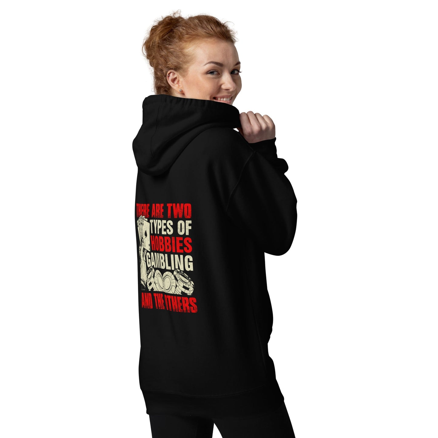 There Are two types of Hobbies; Gambling and the others - Unisex Hoodie ( Back Print ) by DarkByteGear