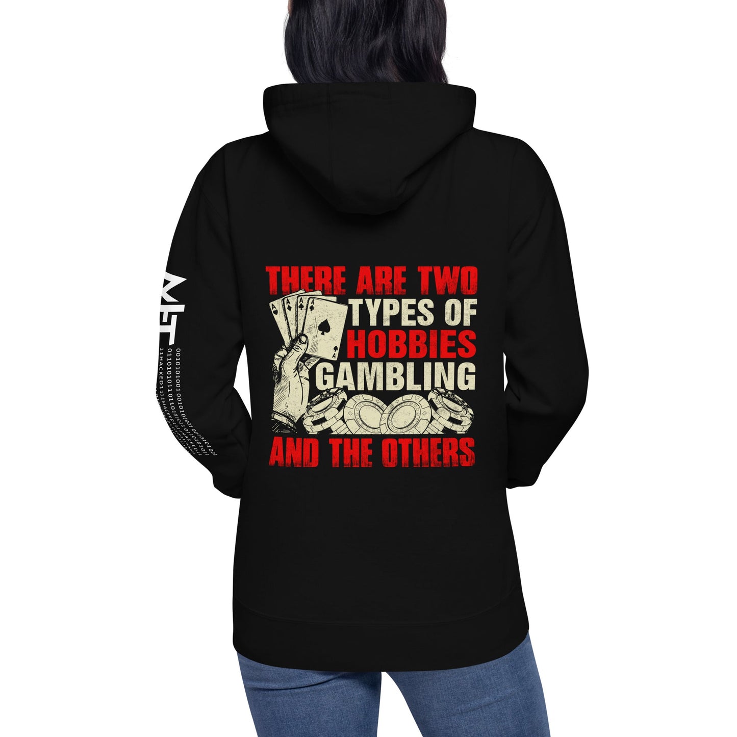 There Are two types of Hobbies; Gambling and the others - Unisex Hoodie ( Back Print ) by DarkByteGear