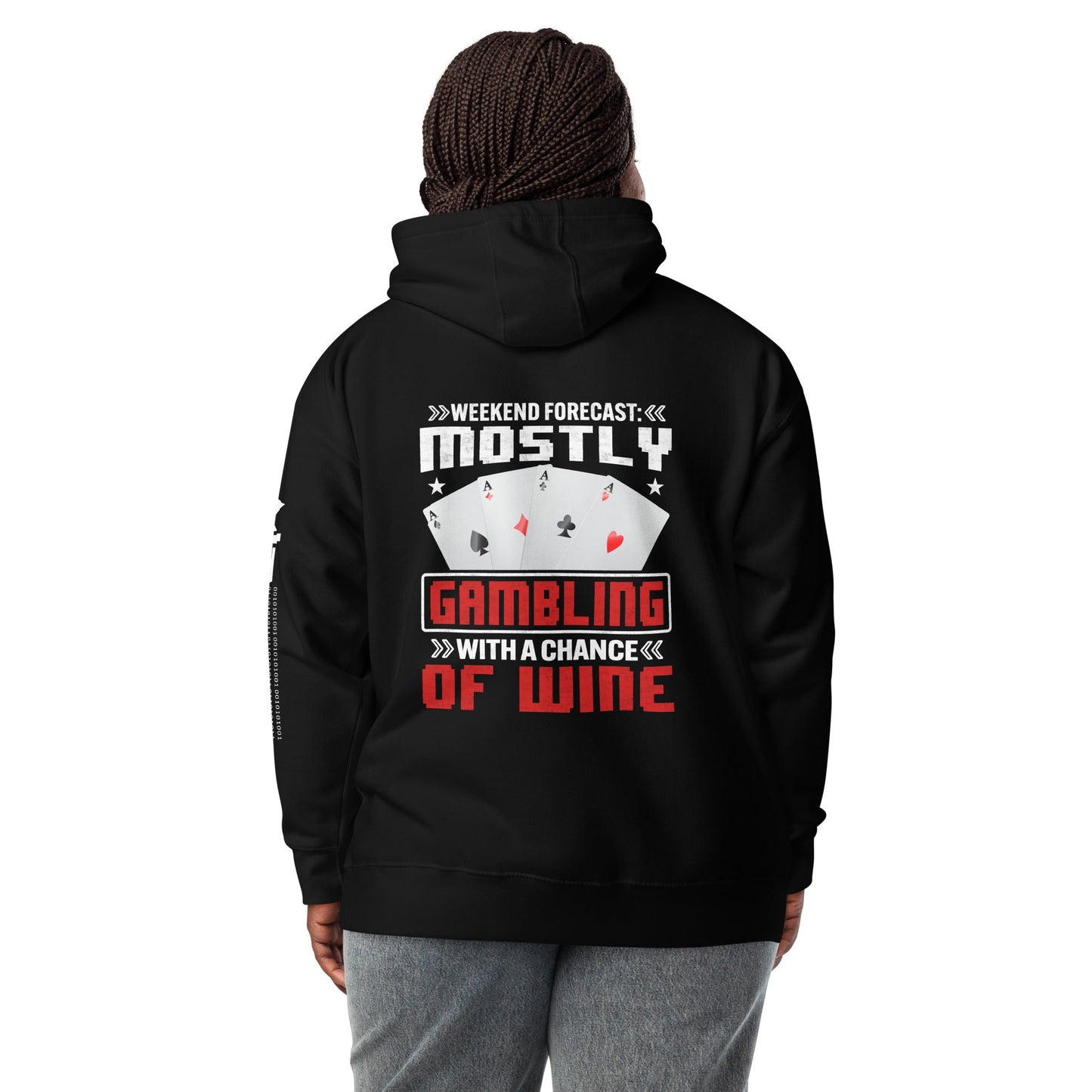 Weekend Forecast Mostly Gambling With a Chance of Wine - Unisex Hoodie ( Back Print ) by DarkByteGear