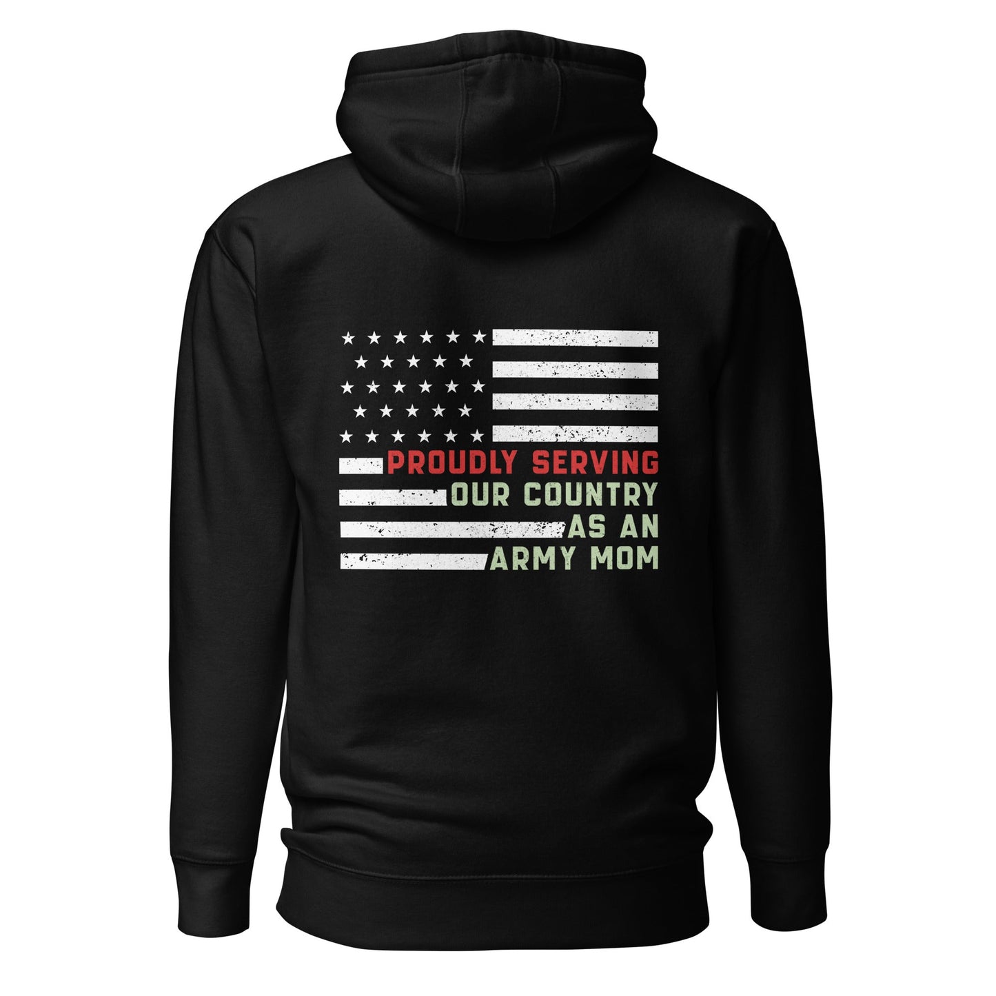 Proudly Serving as an Army Mom - Unisex Hoodie ( Back Print ) by DarkByteGear