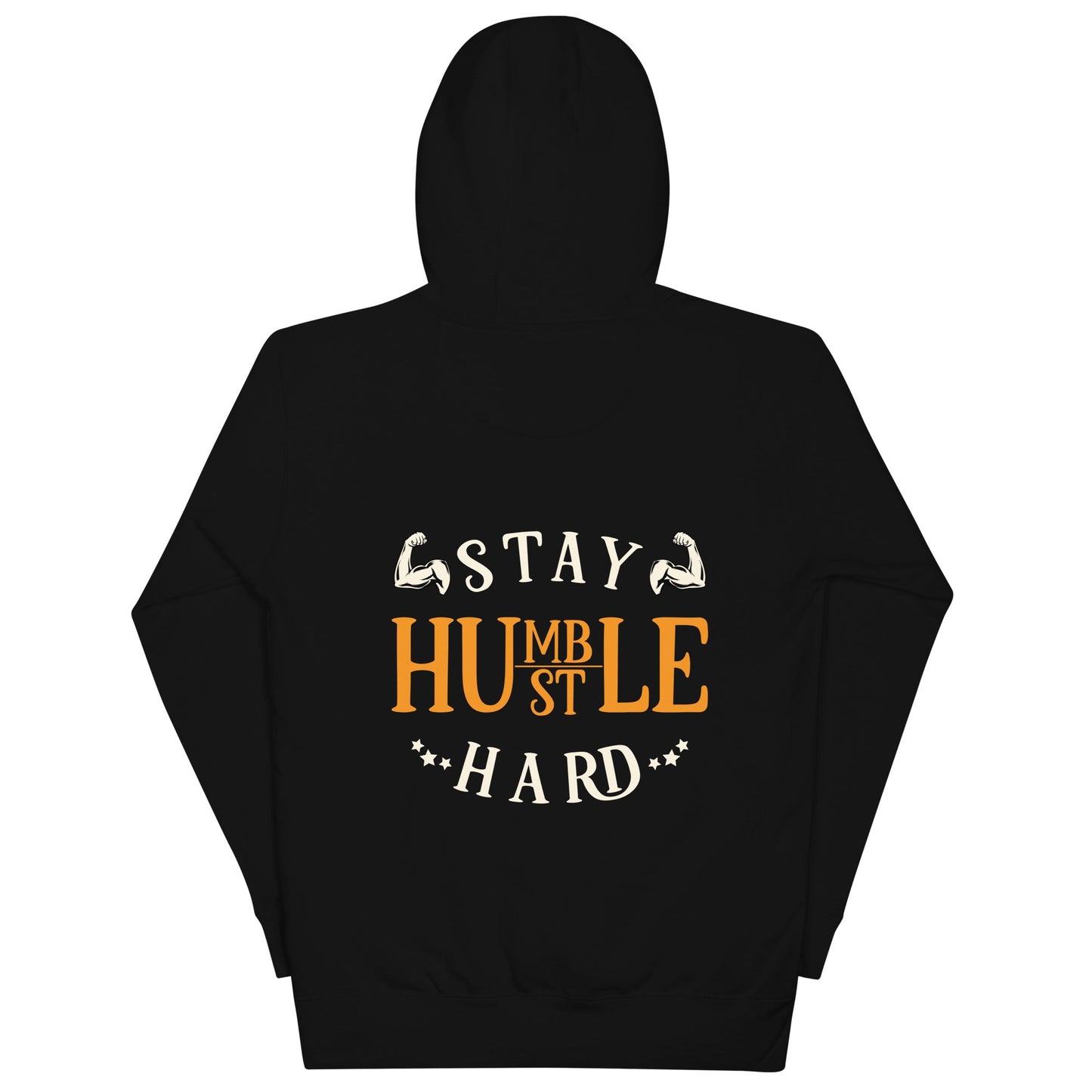 Stay Humble; Hustle Hard - Unisex Hoodie ( Back Print ) by DarkByteGear