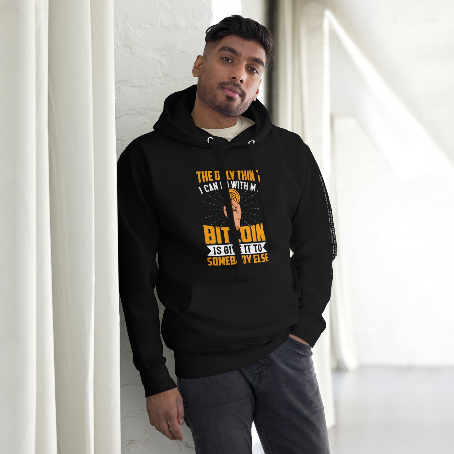 The Only thing I can Do with Bitcoin is Give it to Someone else Unisex Hoodie by DarkByteGear