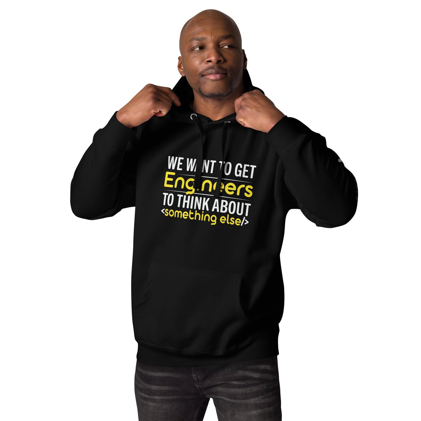 We want to get Engineers to think about something else Unisex Hoodie by DarkByteGear