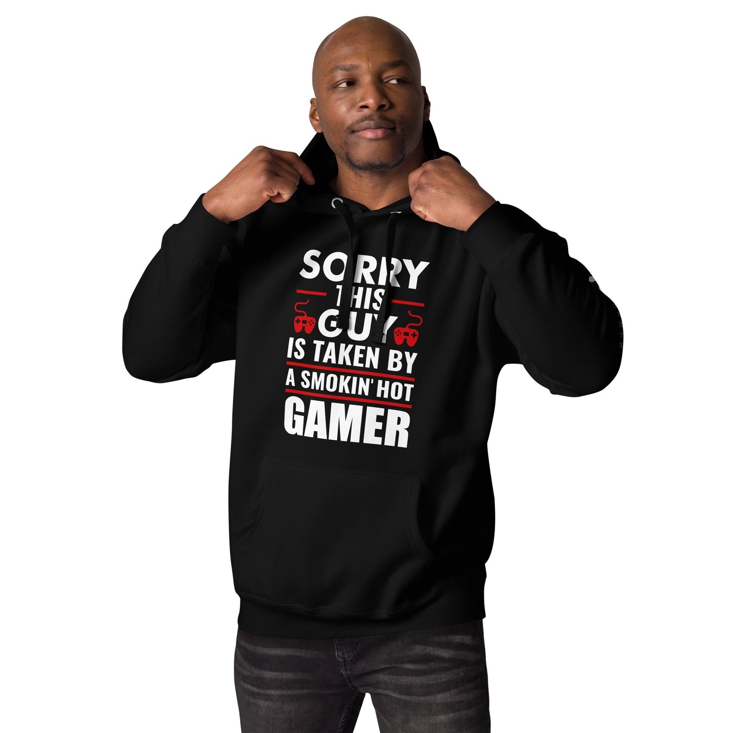 Sorry, this Guy is taken by a smoking hot Gamer - Unisex Hoodie by DarkByteGear
