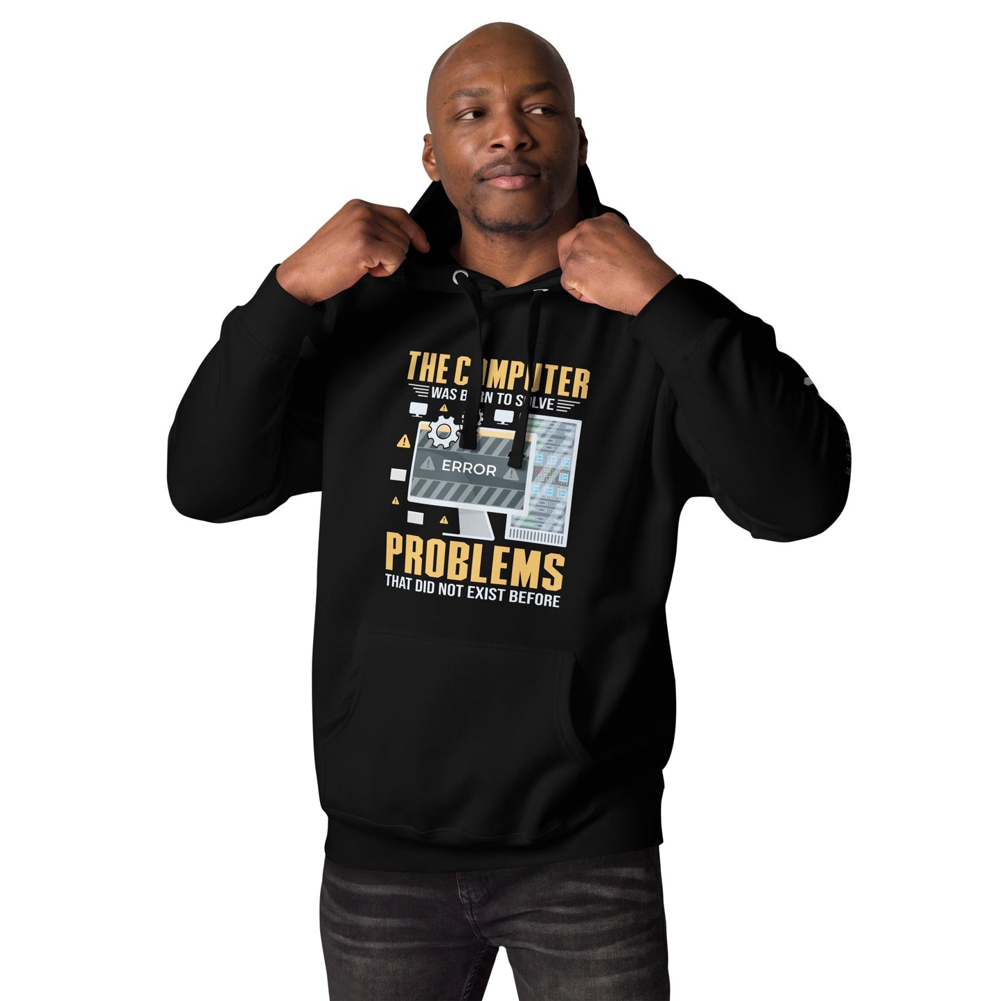 The Computer was born to solve the Problems that didn't exist before - Unisex Hoodie by DarkByteGear
