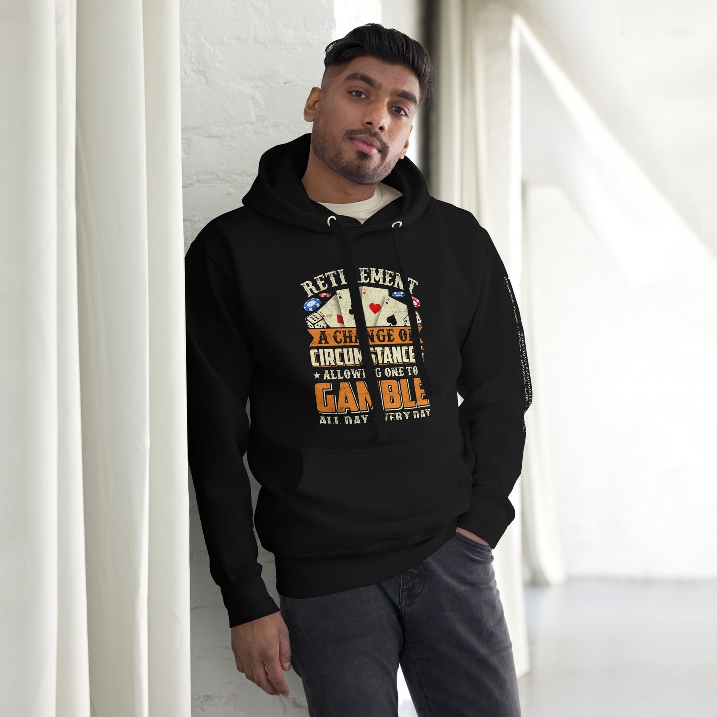 Retirement ; a Change of Circumstance allowing One to Gamble all day everyday - Unisex Hoodie by DarkByteGear