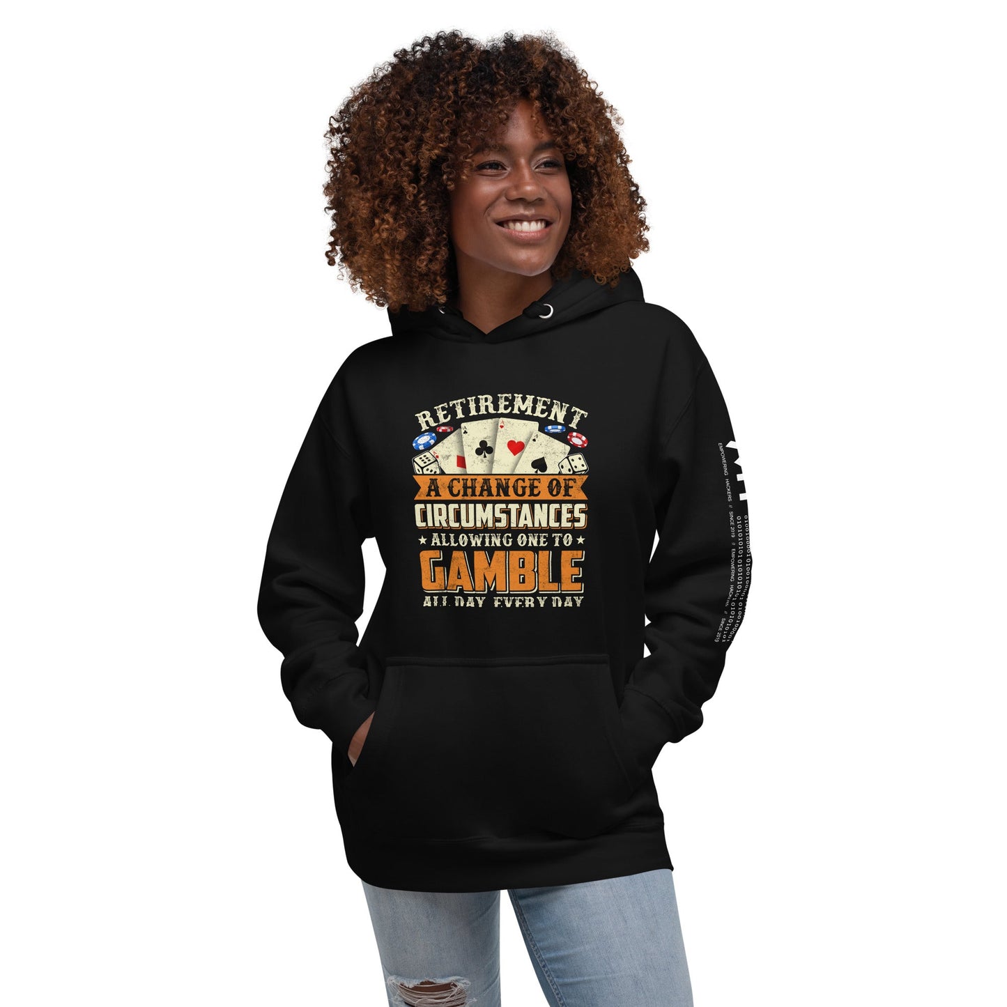 Retirement ; a Change of Circumstance allowing One to Gamble all day everyday - Unisex Hoodie by DarkByteGear