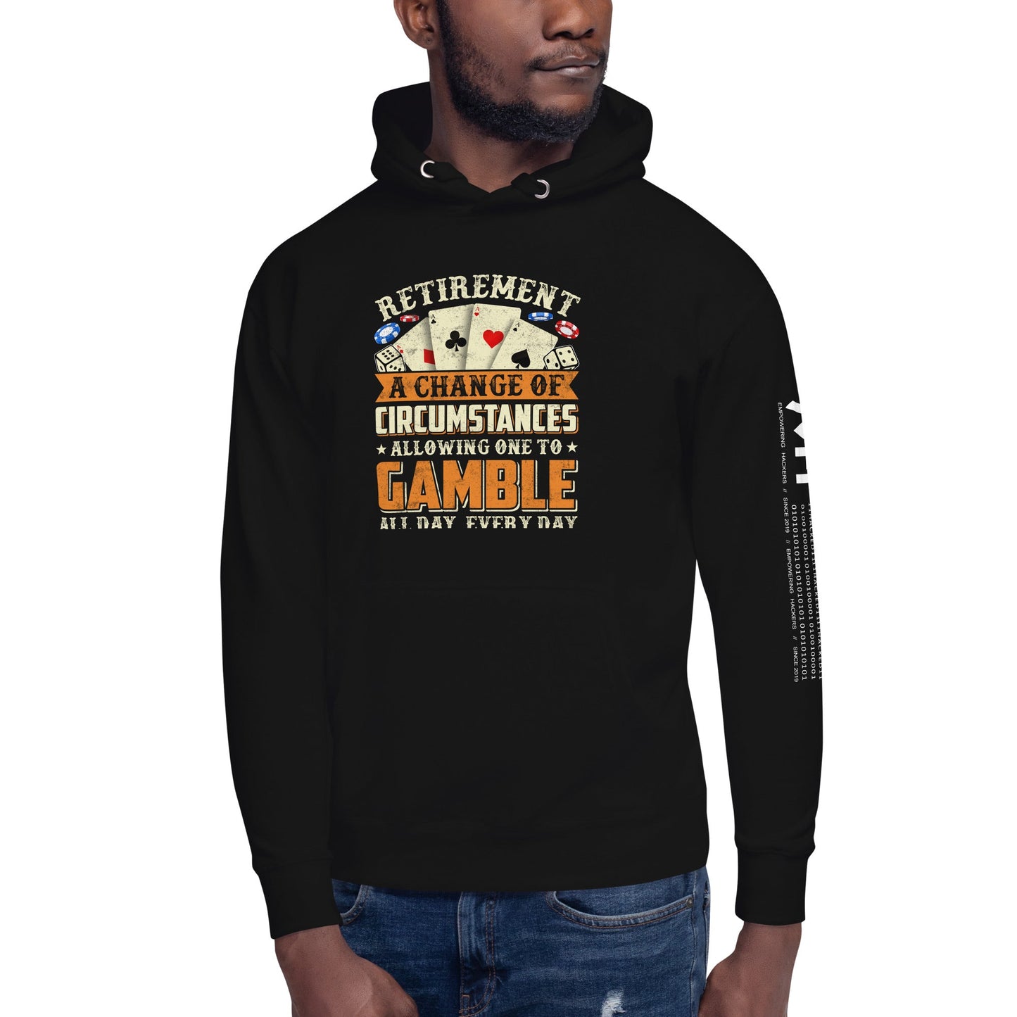 Retirement ; a Change of Circumstance allowing One to Gamble all day everyday - Unisex Hoodie by DarkByteGear