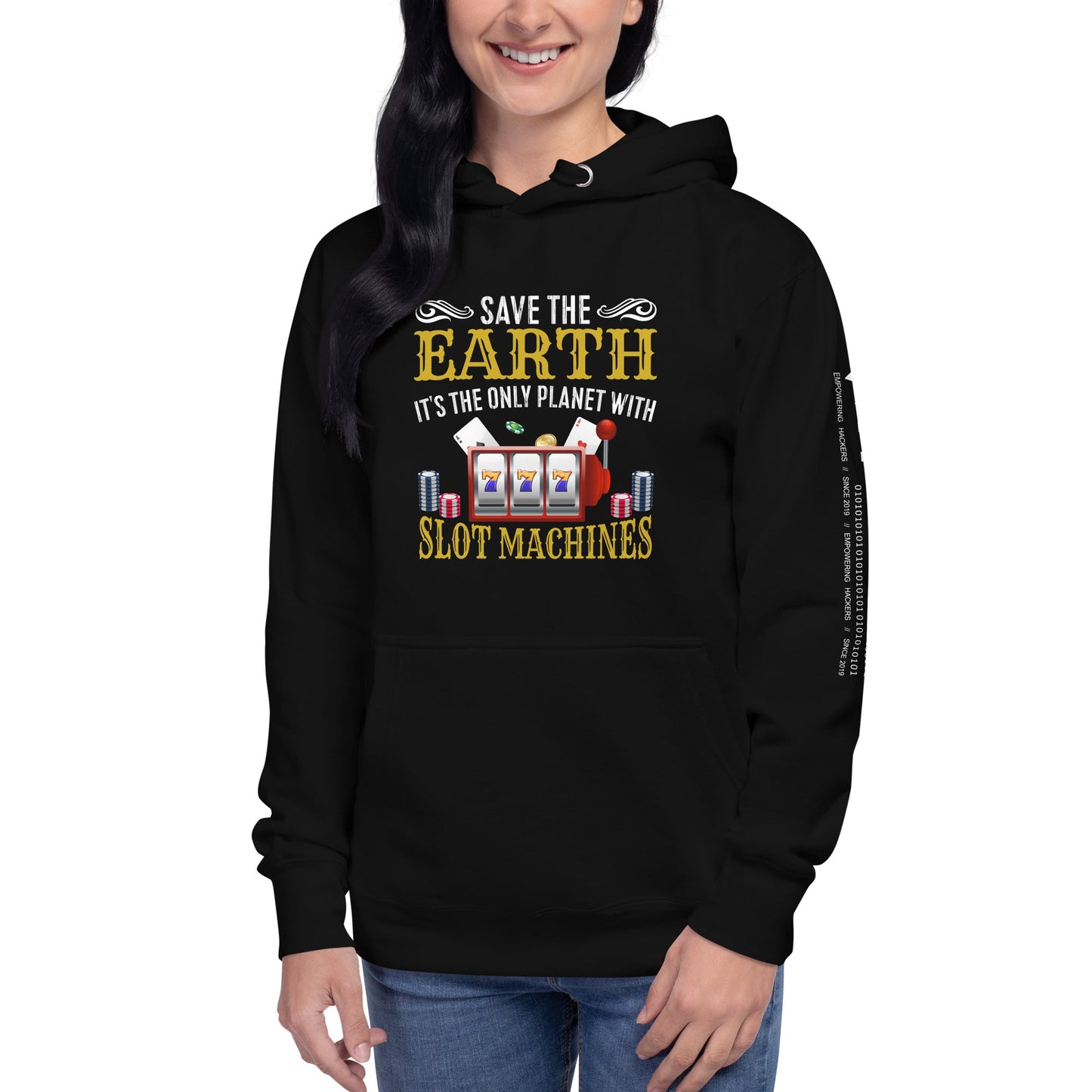 Save the Earth; it's the only Planet with Slot Machines - Unisex Hoodie by DarkByteGear