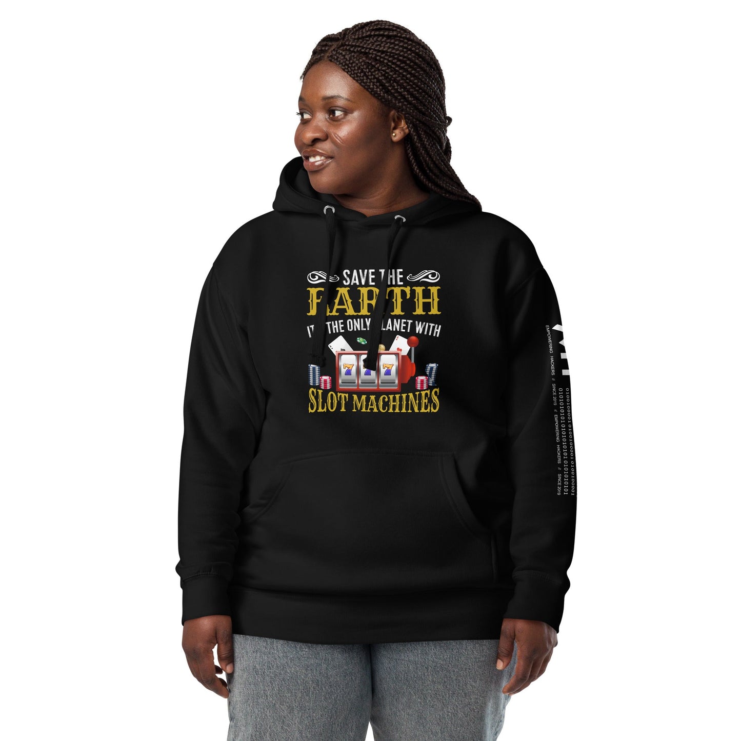 Save the Earth; it's the only Planet with Slot Machines - Unisex Hoodie by DarkByteGear