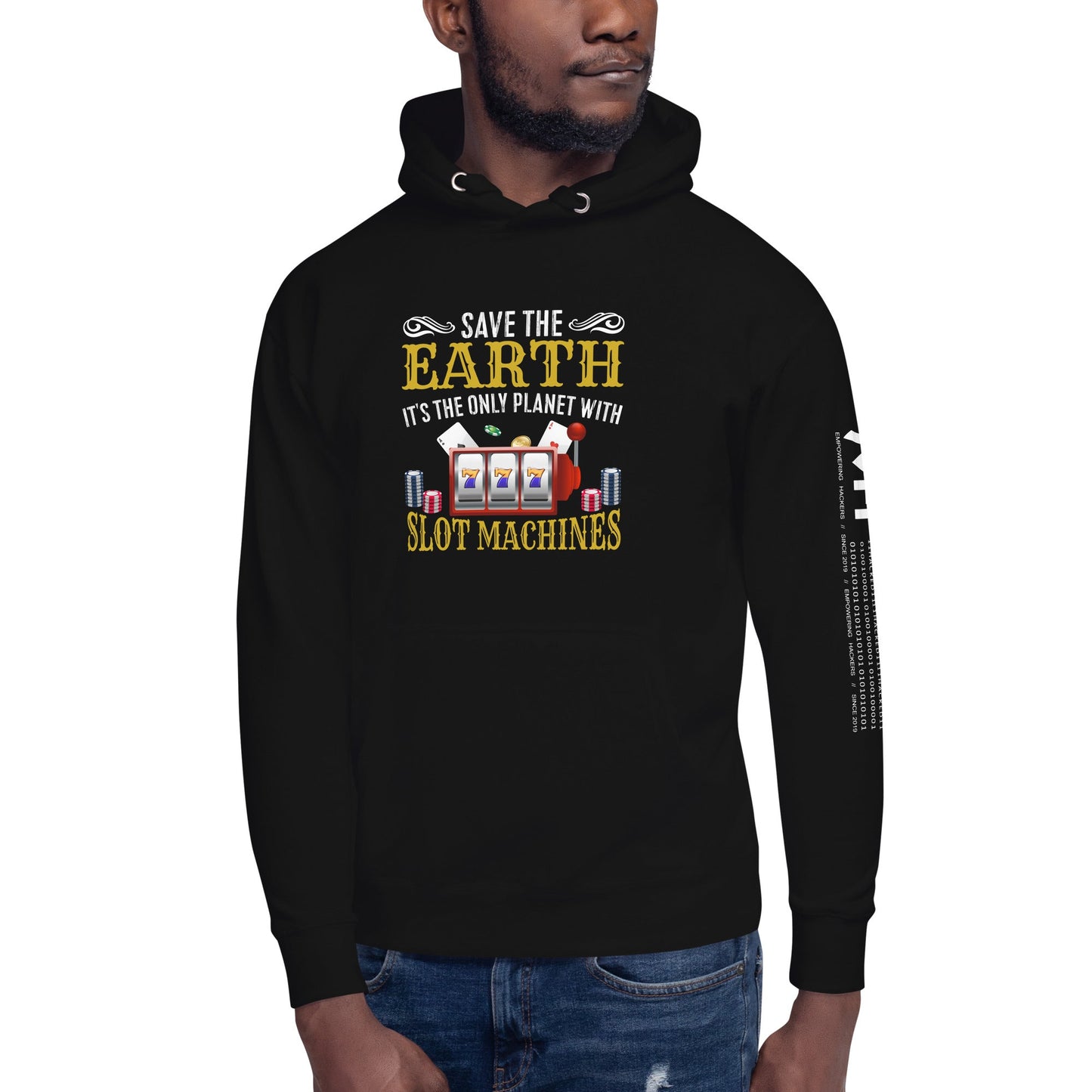 Save the Earth; it's the only Planet with Slot Machines - Unisex Hoodie by DarkByteGear