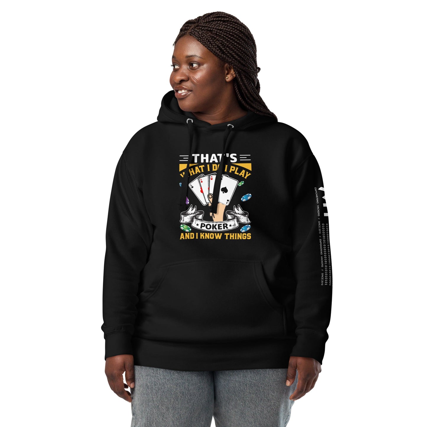 That's what I Do; I Play Poker and I Know Things - Unisex Hoodie by DarkByteGear