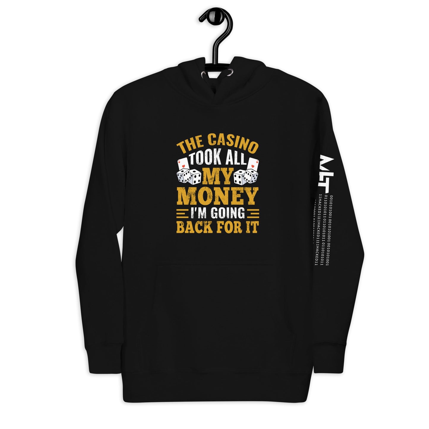 The Casino Took all my money, I am Going back for it - Unisex Hoodie by DarkByteGear