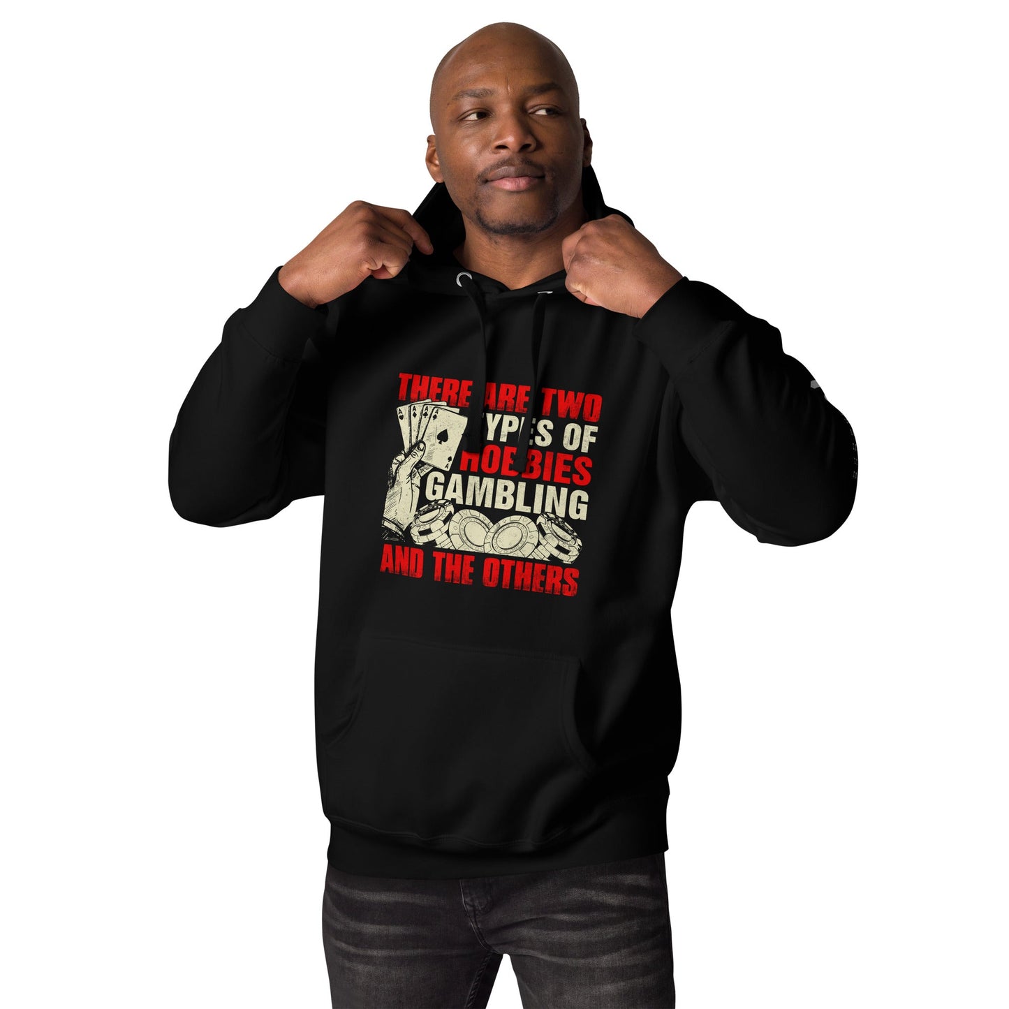 There Are two types of Hobbies; Gambling and the others - Unisex Hoodie by DarkByteGear
