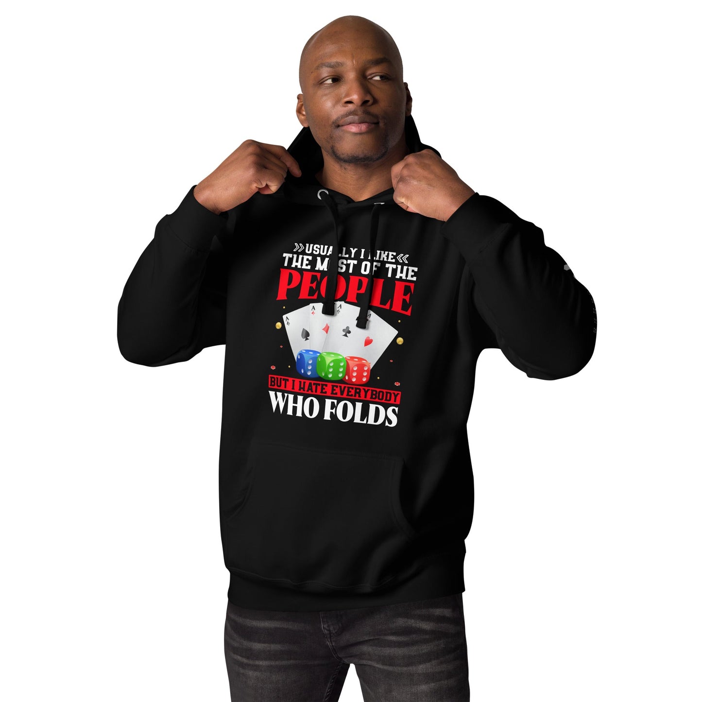 Usually I Like Most of the People But I Hate everyone who Folds - Unisex Hoodie by DarkByteGear