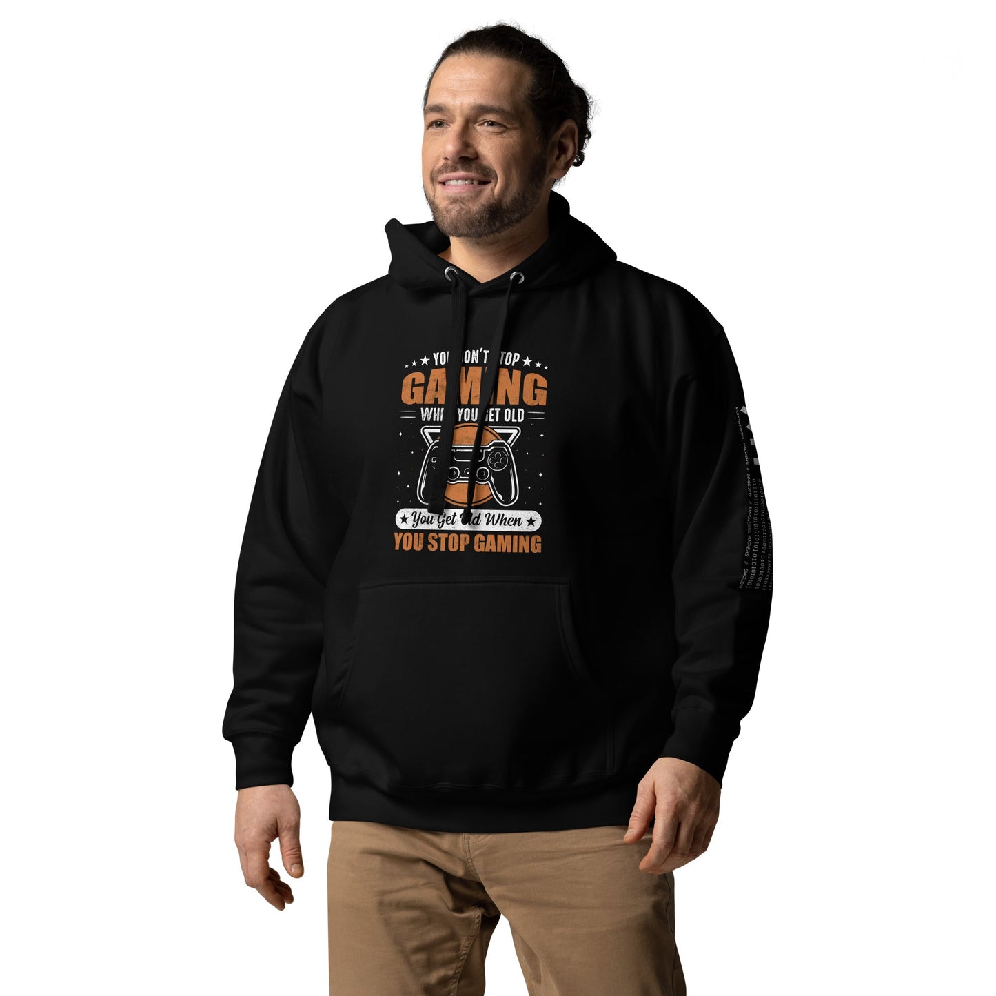 You don't Stop gaming, when you Get old, you Get old, when you Stop Gaming - Unisex Hoodie by DarkByteGear