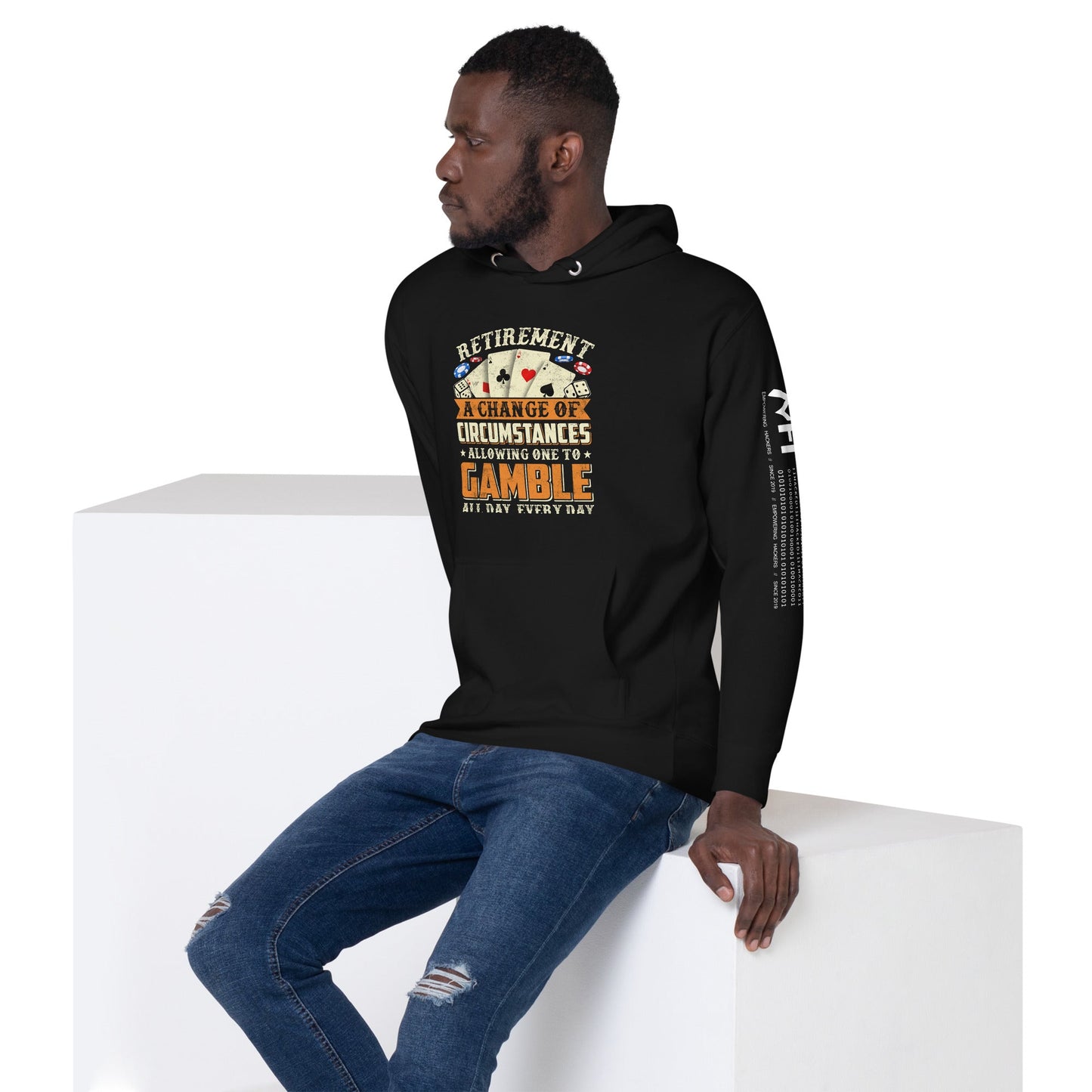 Retirement ; a Change of Circumstance allowing One to Gamble all day everyday - Unisex Hoodie by DarkByteGear