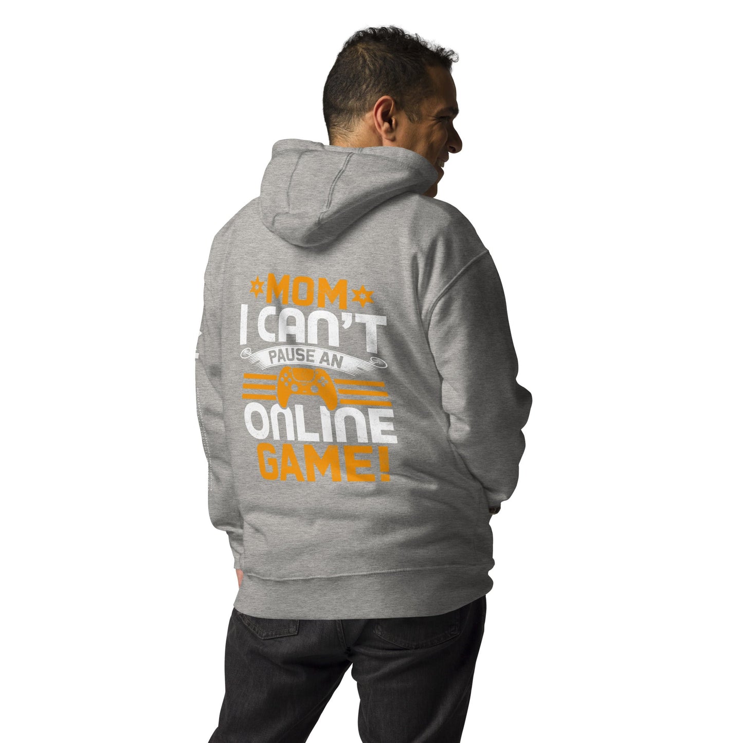 *MOM*! I can't Pause an Online Game - Unisex Hoodie ( Back Print ) by DarkByteGear