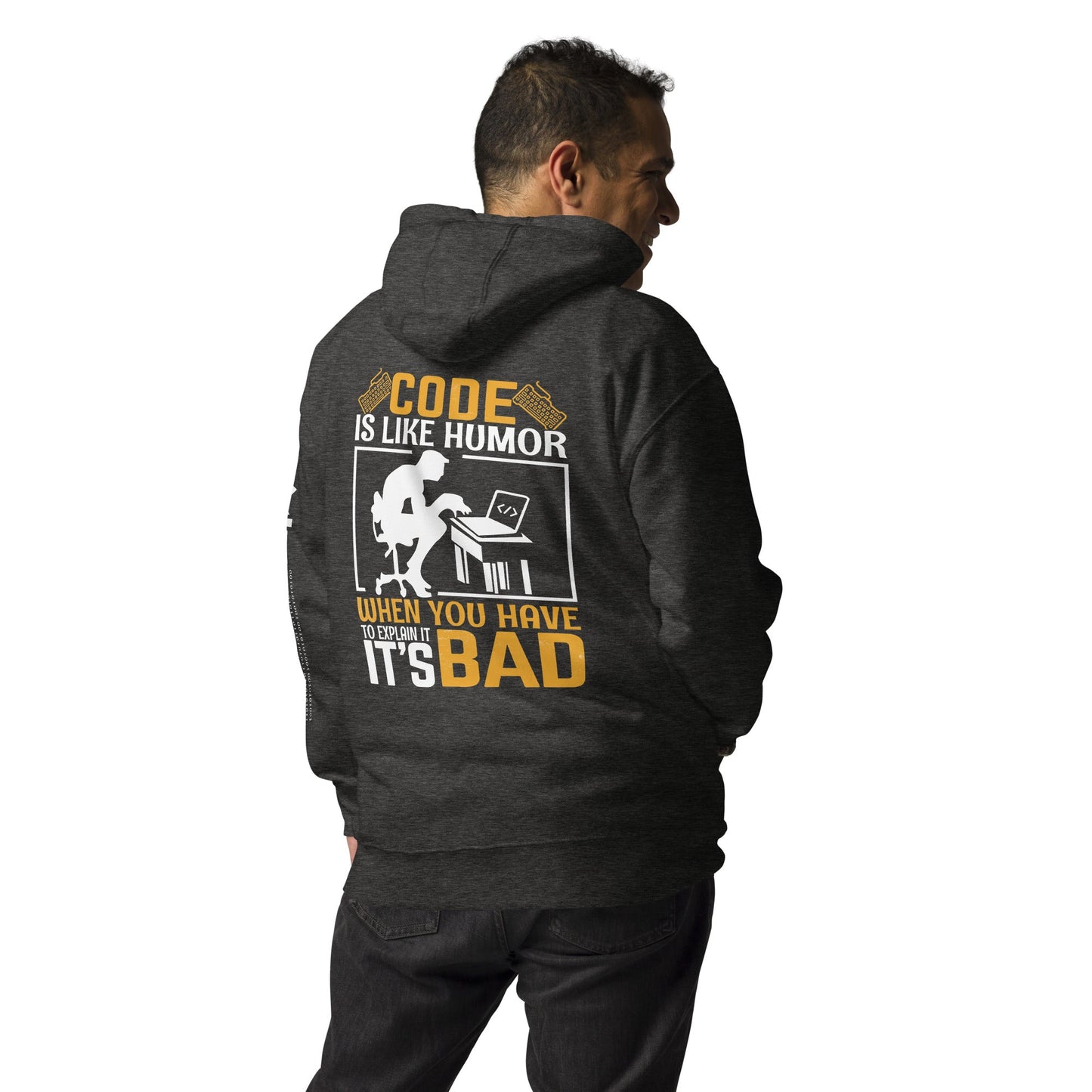 Code is like Humor, When you have to explain it, it is bad Unisex Hoodie ( Back Print ) by DarkByteGear