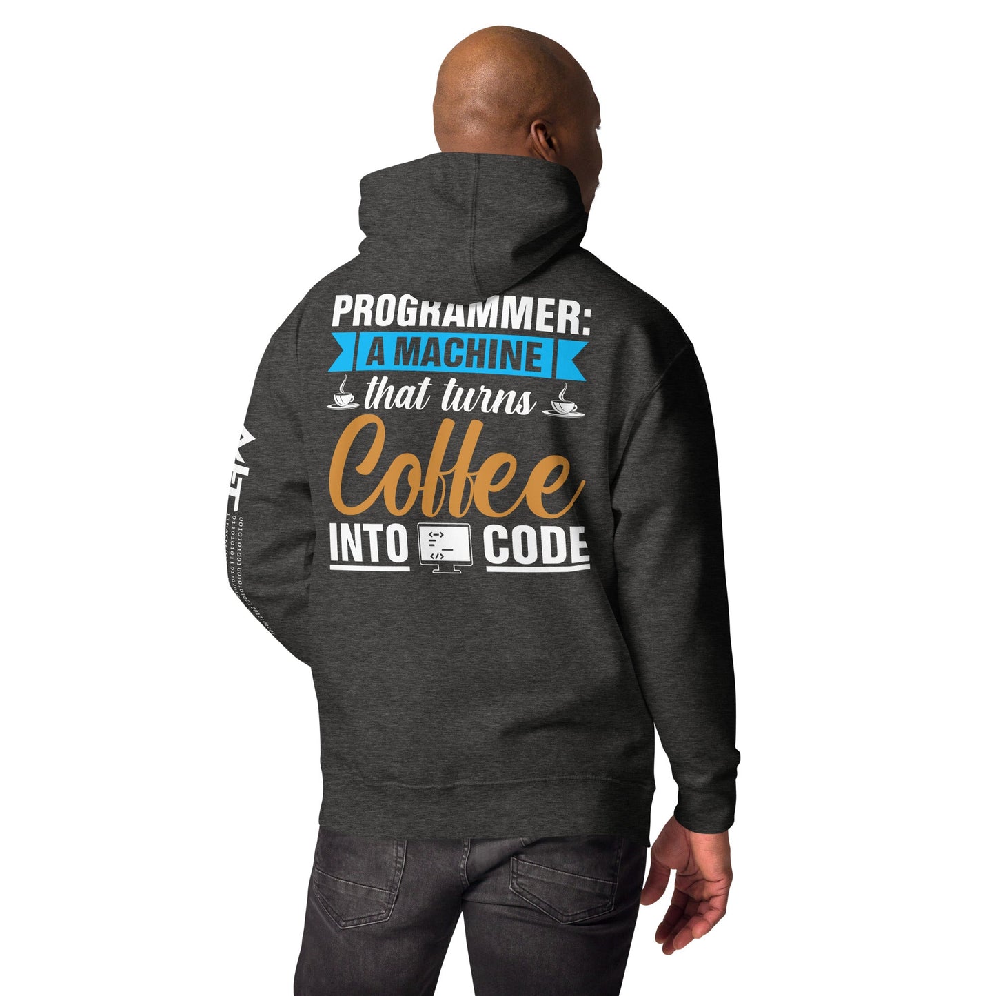 Programmer A machine that turns coffee into code Unisex Hoodie (Back print) by DarkByteGear