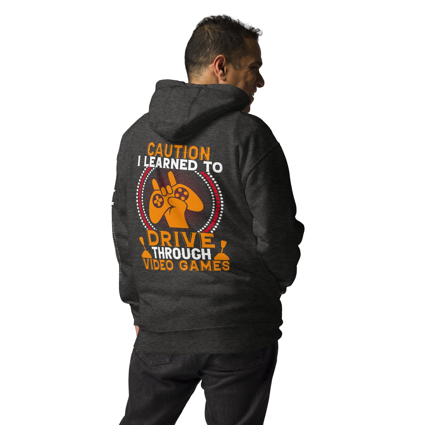 Caution! I learned to Drive Video Games Unisex Hoodie ( Back Print ) by DarkByteGear