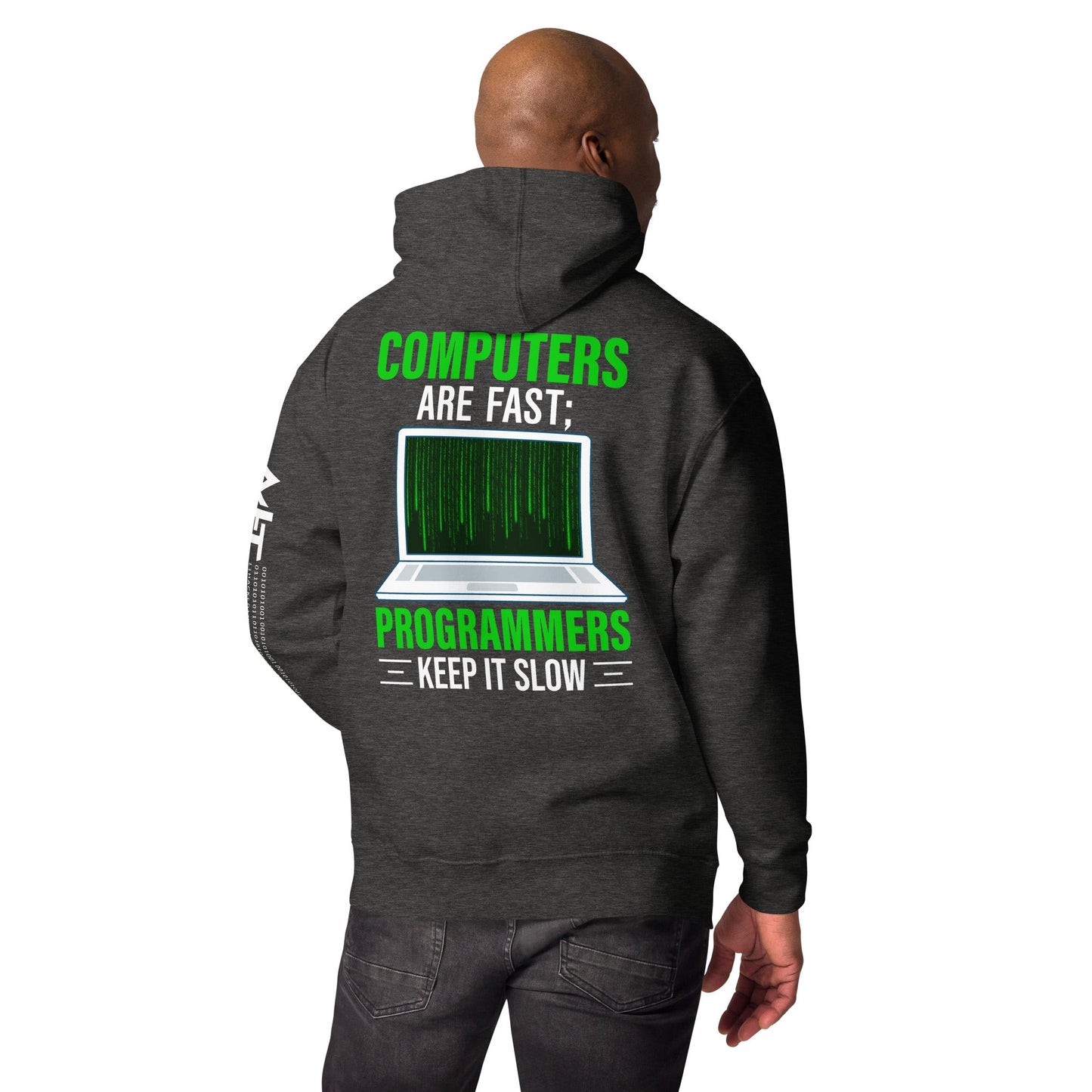 Computers are fast; Programmers - Unisex Hoodie ( Back Print ) by DarkByteGear