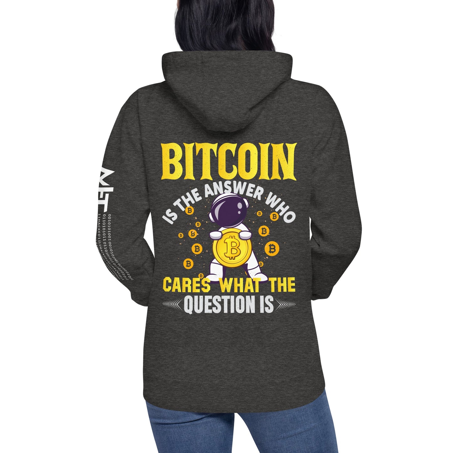 Bitcoin is the Answer! Who Cares what the question is? - Unisex Hoodie ( Back Print ) by DarkByteGear