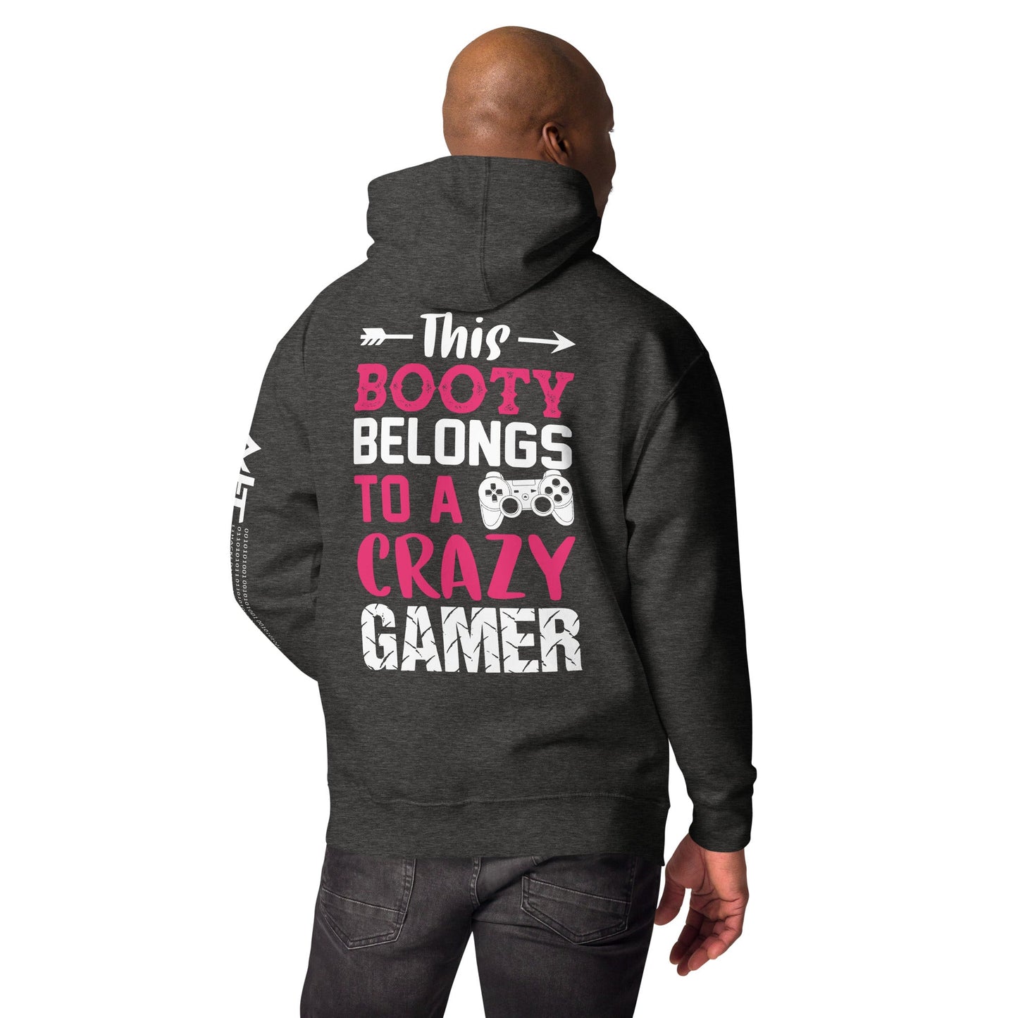 This Booty belongs to a Crazy Gamer - Unisex Hoodie ( Back Print ) by DarkByteGear