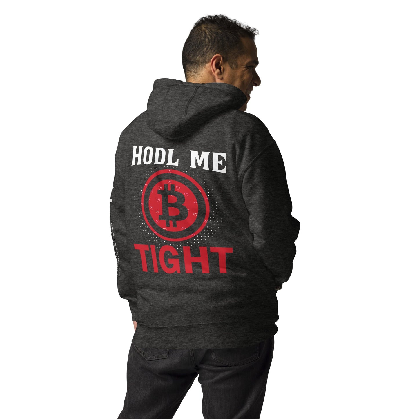 Bitcoin: HODL Me Tight - Unisex Hoodie ( Back Print ) by DarkByteGear