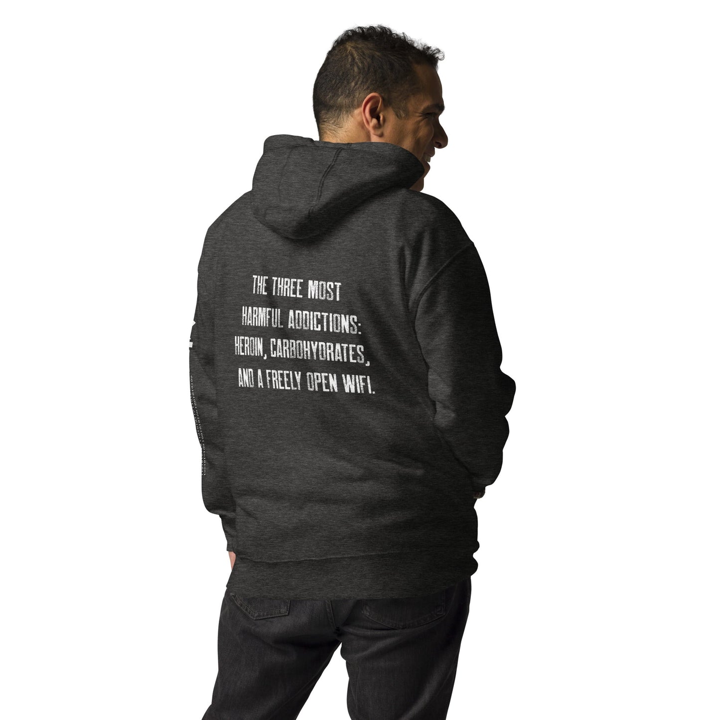 The three most harmful addictions heroin, carbohydrates and a freely open WiFi - Unisex Hoodie by DarkByteGear
