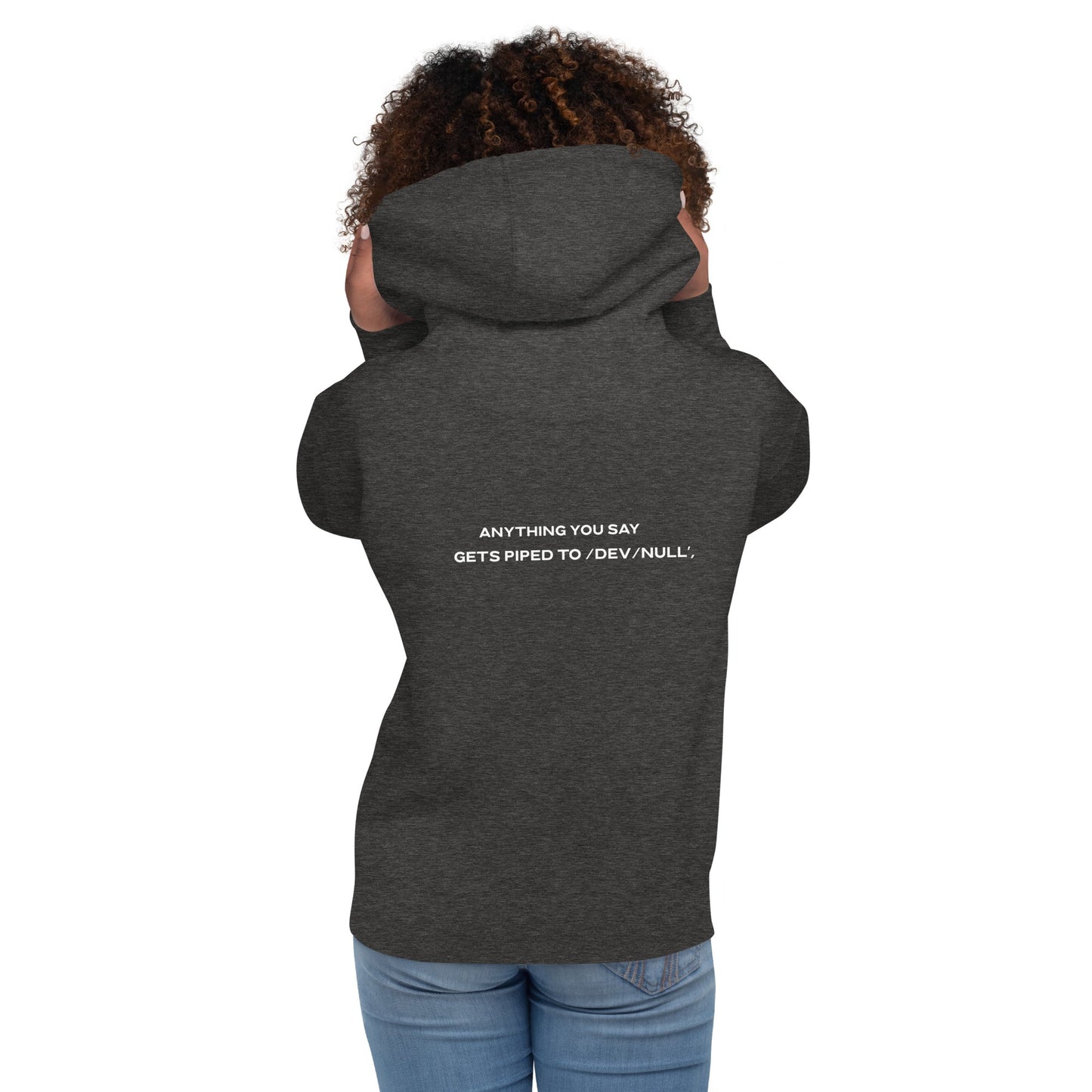 Anything you say Gets piped to devnull V2 - Unisex Hoodie ( Back Print ) by DarkByteGear