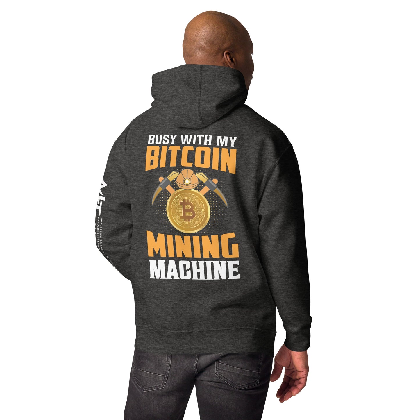 Busy with my Bitcoin Mining Machine Unisex Hoodie ( Back Print ) by DarkByteGear