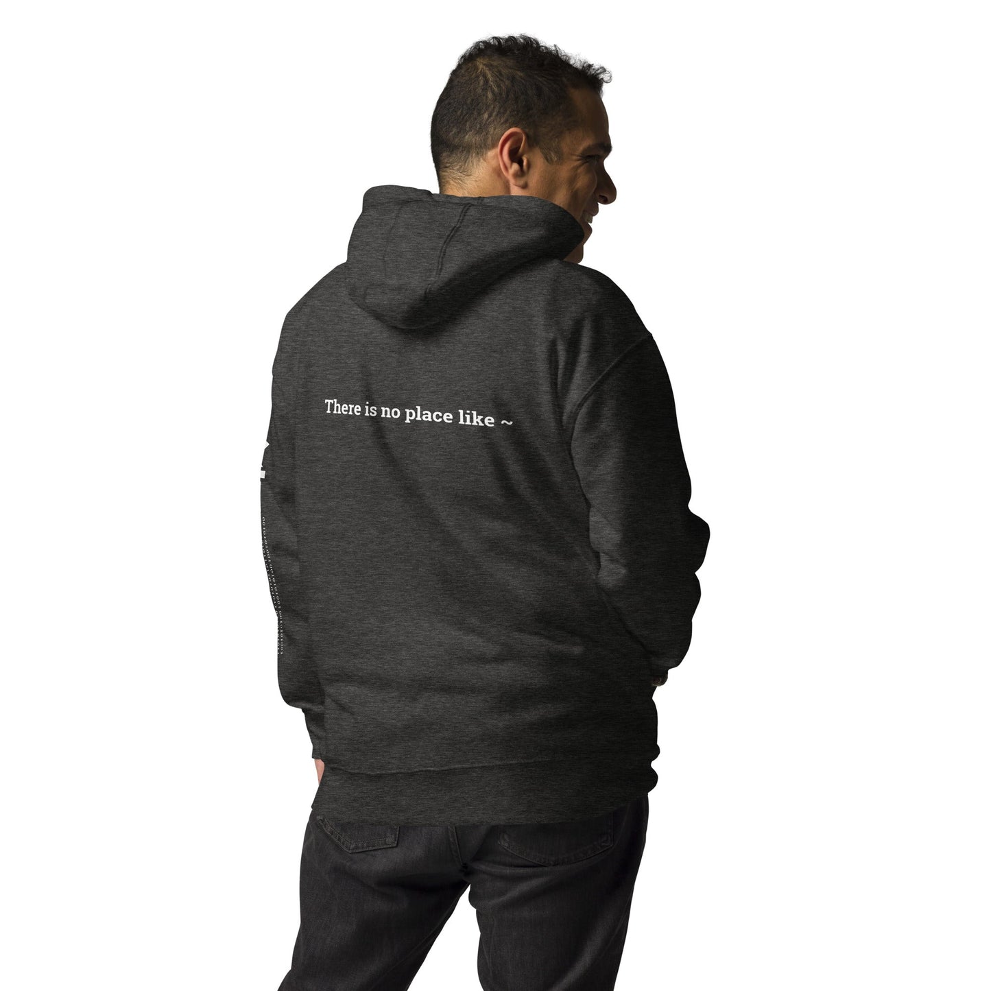 There is no Place like ~ - Unisex Hoodie ( Back Print ) by DarkByteGear