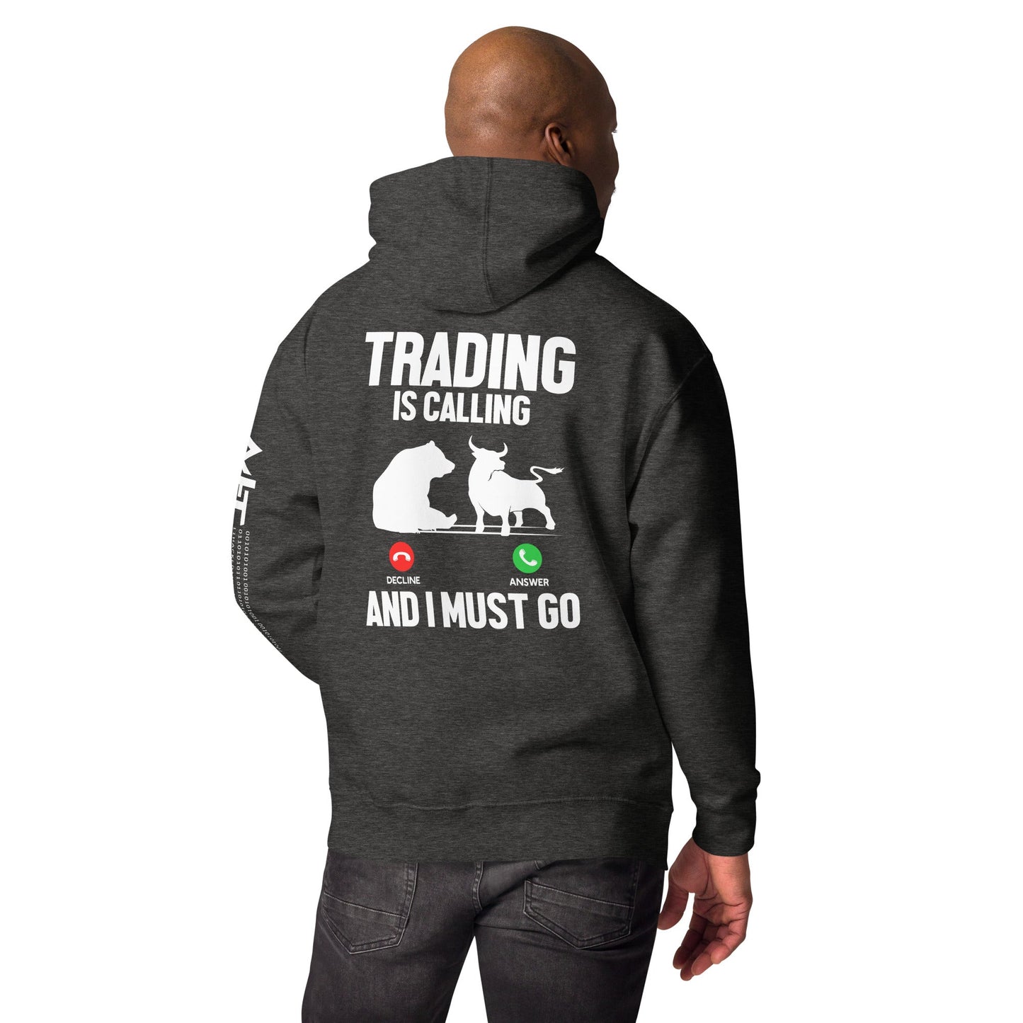 Trading is Calling Decline Answer and I Must go (DB) - Unisex Hoodie ( Back Print ) by DarkByteGear