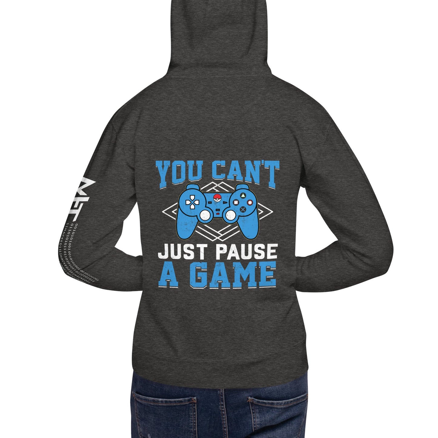 You can't just Pause a Game - Unisex Hoodie ( Back Print ) by DarkByteGear