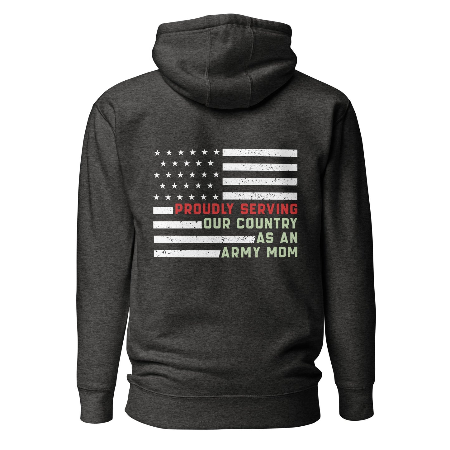 Proudly Serving as an Army Mom - Unisex Hoodie ( Back Print ) by DarkByteGear