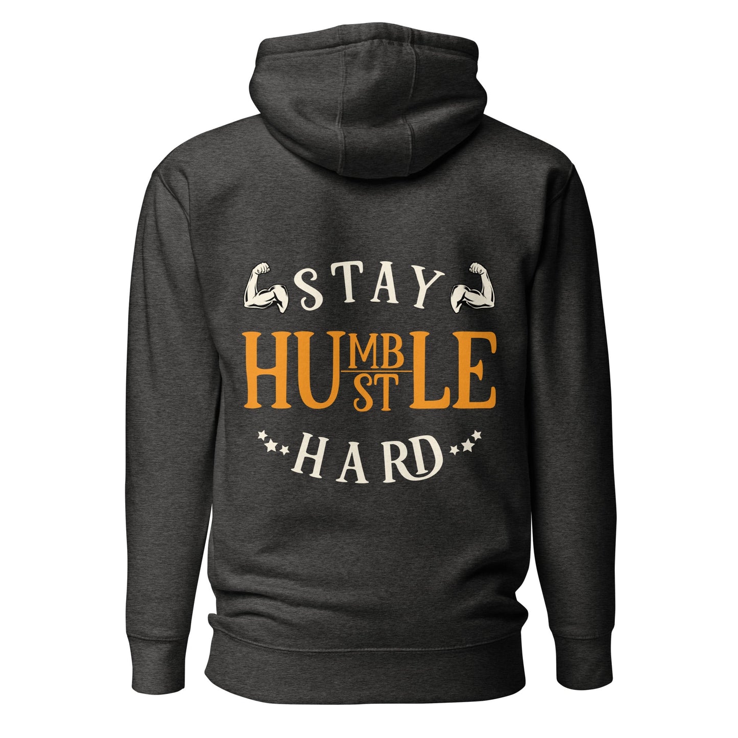 Stay Humble; Hustle Hard - Unisex Hoodie ( Back Print ) by DarkByteGear